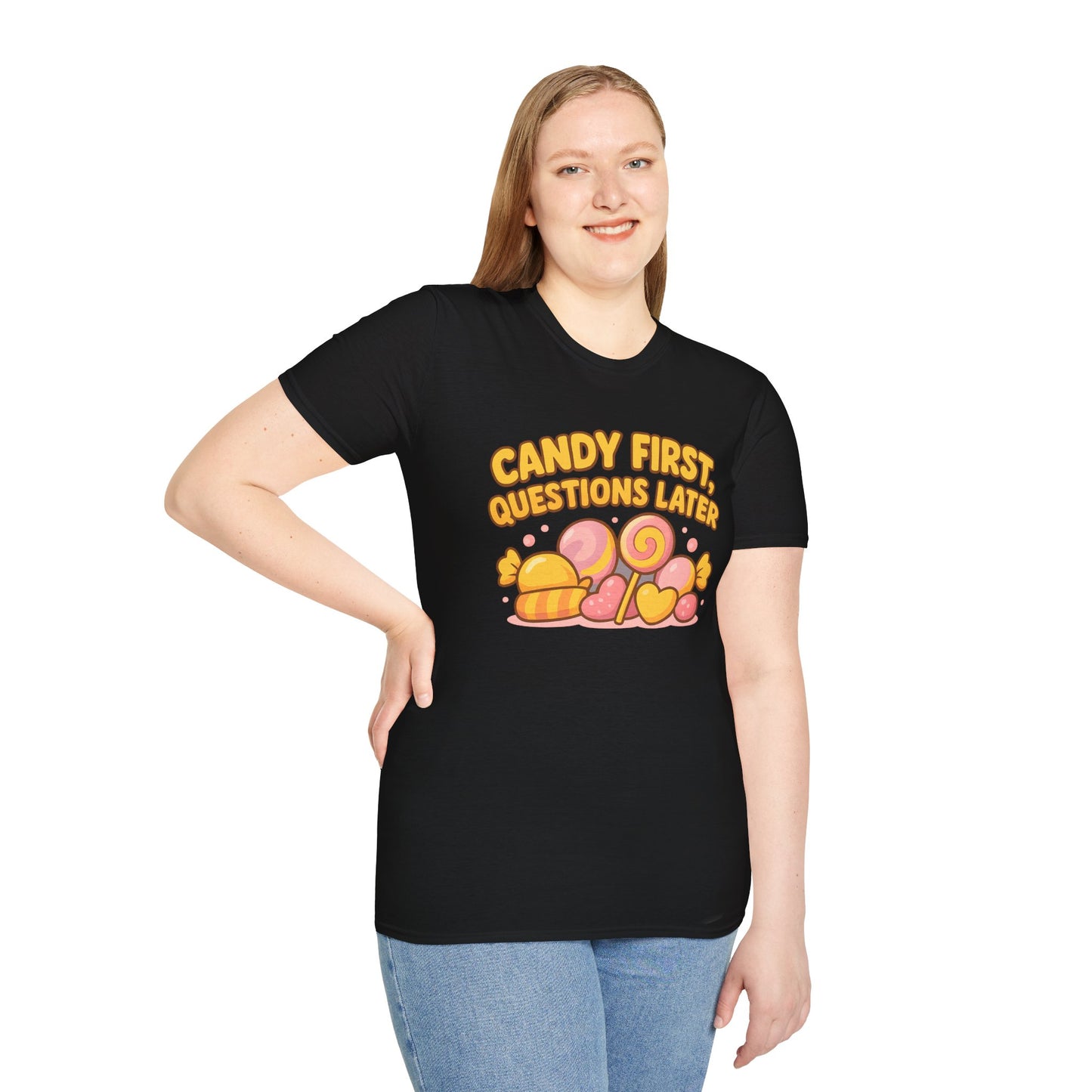 "Candy First, Questions Later" Unisex T-Shirt - Playful Graphic Tee, Fun Gift for Candy Lovers, Perfect for Parties, Quirky Fashion
