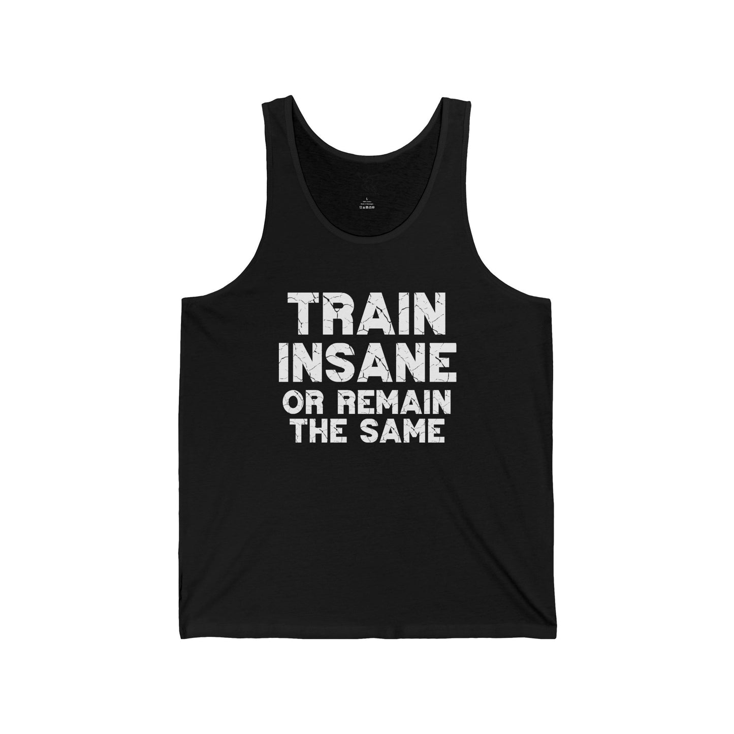 "Train Insane or Remain the Same" CW3 - White Unisex Fitness Motivational Tank Gym Workout Shirt, Fitness Top, Casual Summer Wear, Gift for Athletes