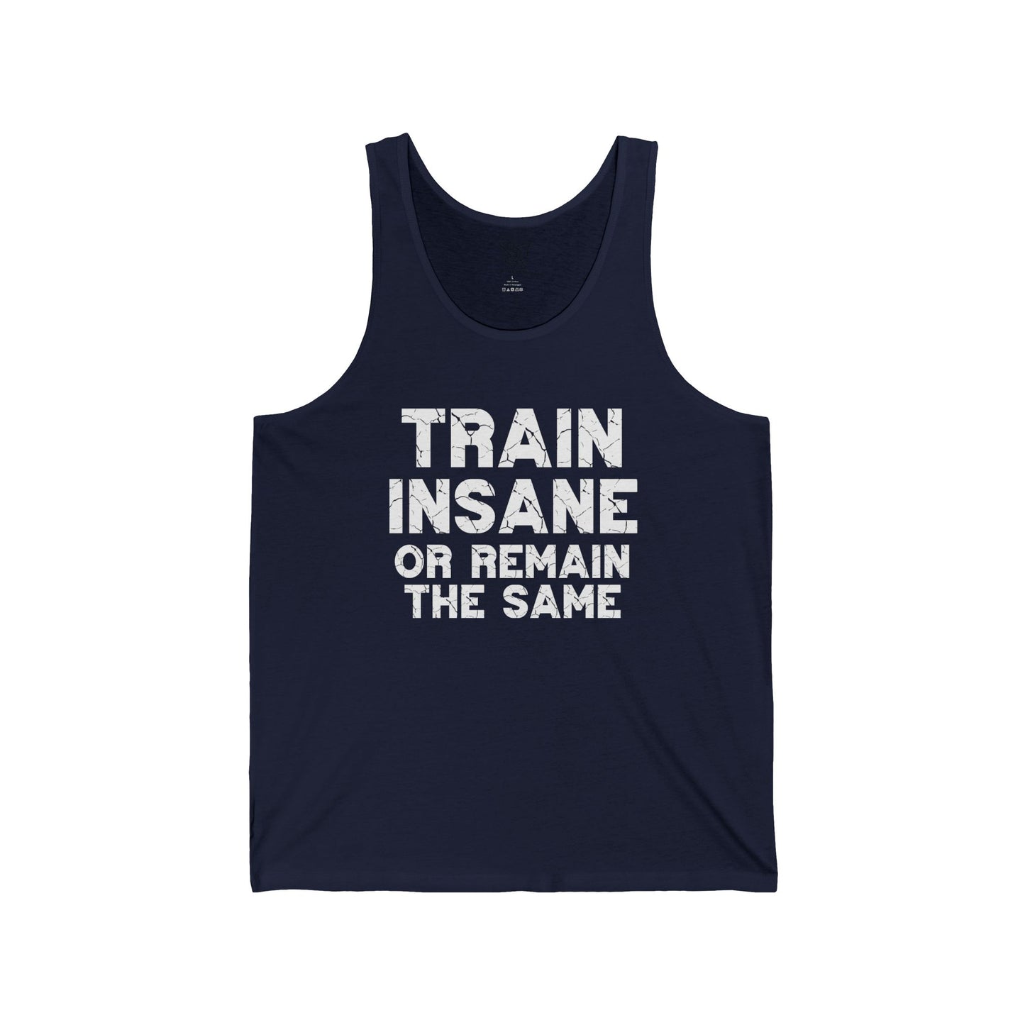 "Train Insane or Remain the Same" CW3 - White Unisex Fitness Motivational Tank Gym Workout Shirt, Fitness Top, Casual Summer Wear, Gift for Athletes