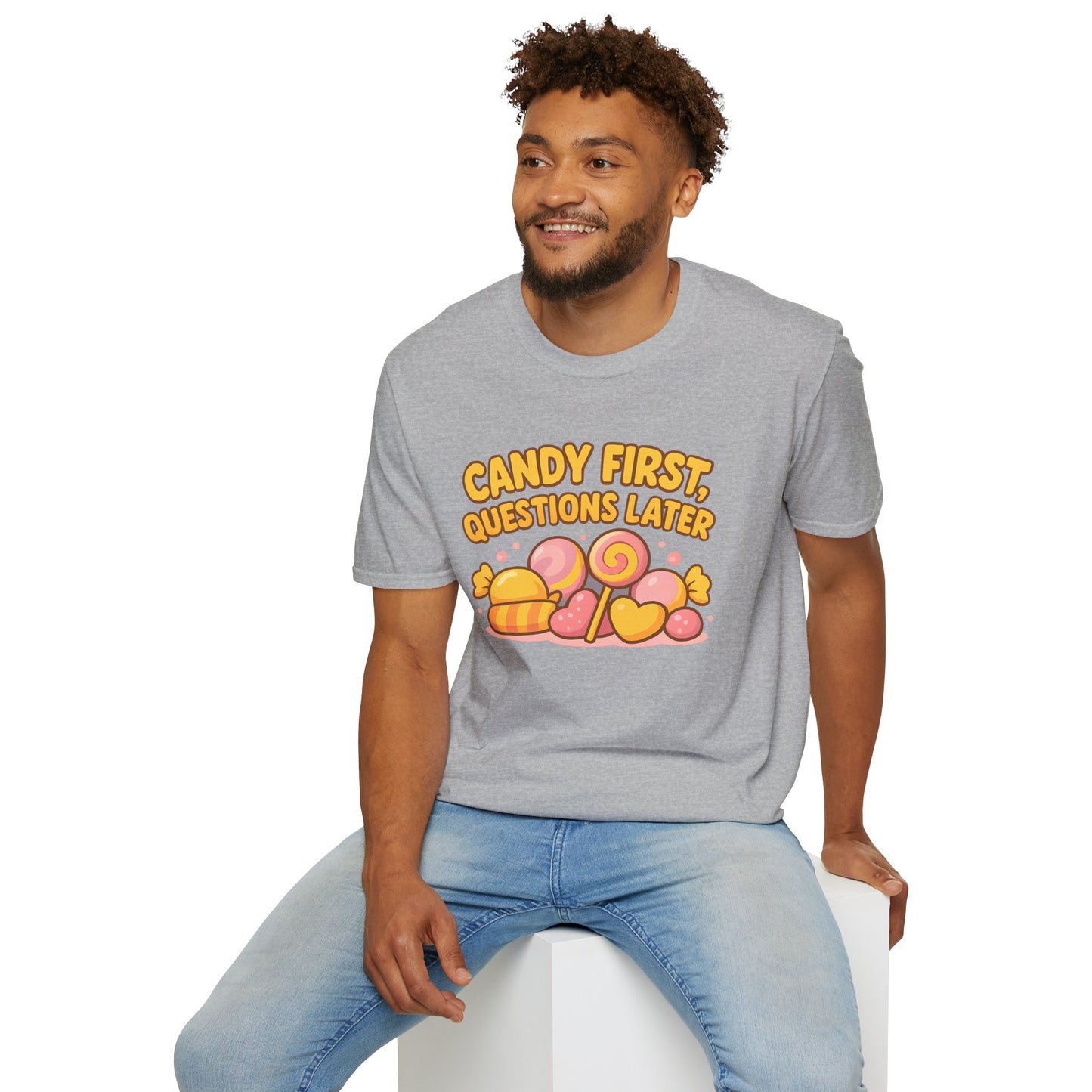 "Candy First, Questions Later" Unisex T-Shirt - Playful Graphic Tee, Fun Gift for Candy Lovers, Perfect for Parties, Quirky Fashion