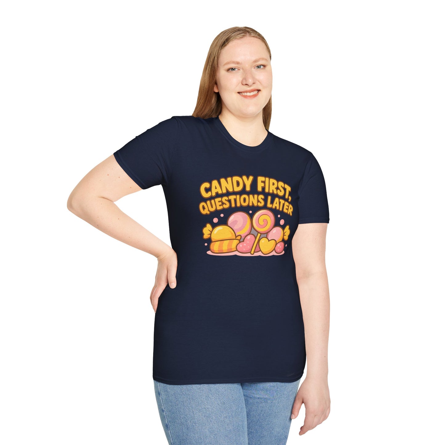 "Candy First, Questions Later" Unisex T-Shirt - Playful Graphic Tee, Fun Gift for Candy Lovers, Perfect for Parties, Quirky Fashion