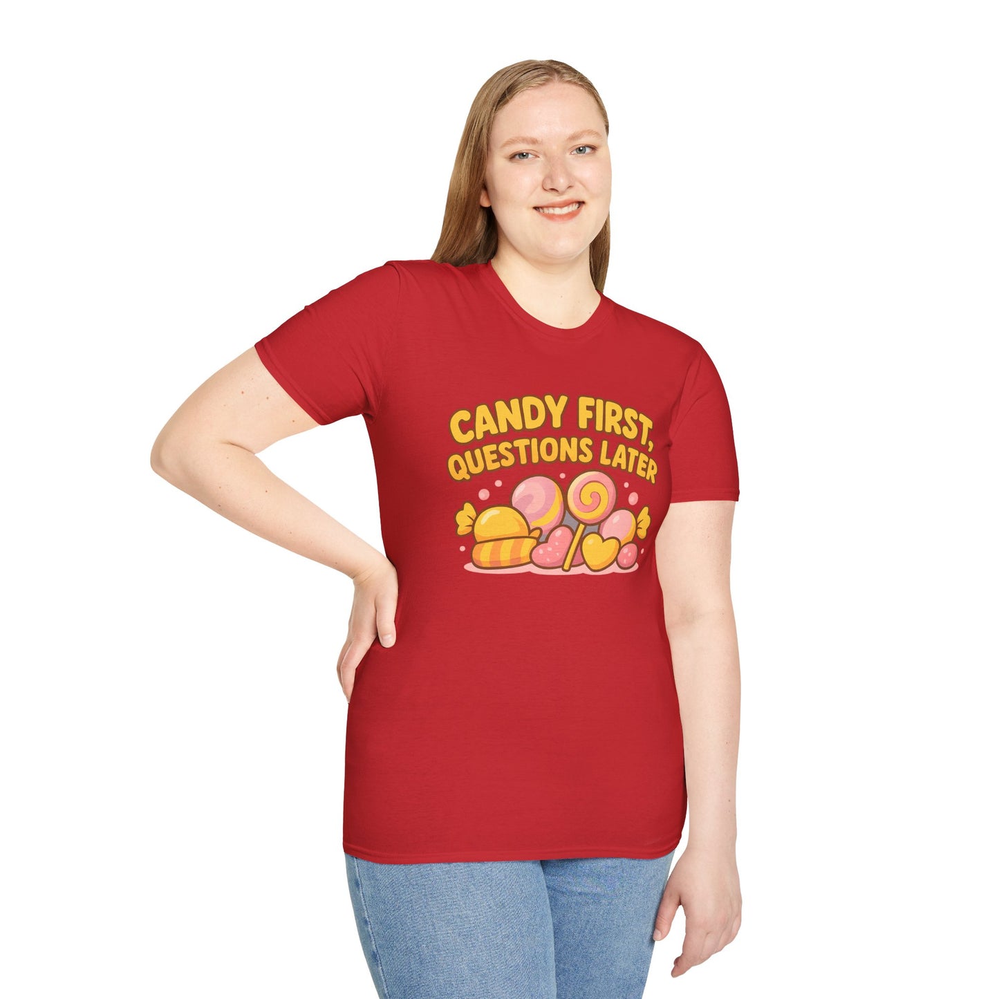 "Candy First, Questions Later" Unisex T-Shirt - Playful Graphic Tee, Fun Gift for Candy Lovers, Perfect for Parties, Quirky Fashion