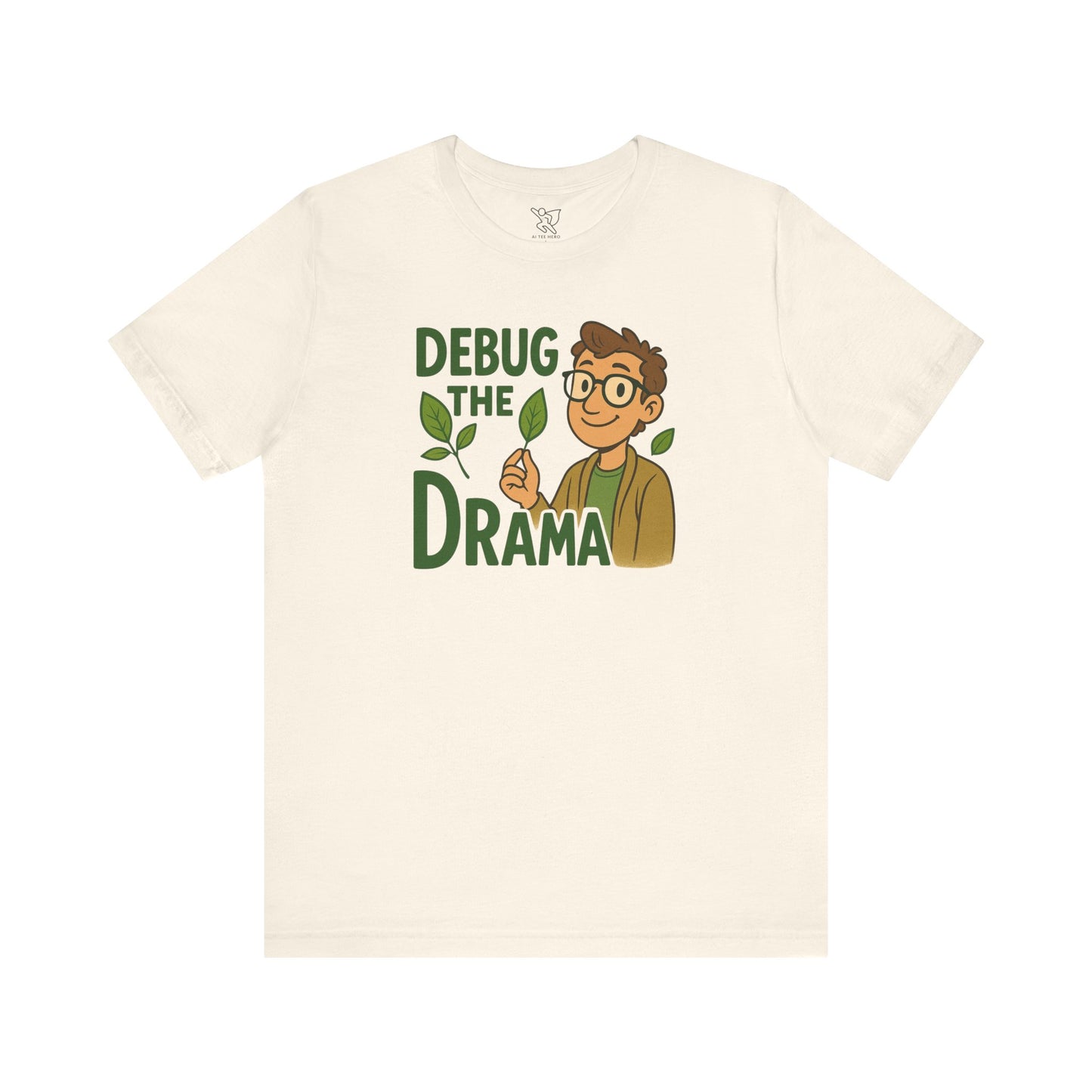 "Debug the Drama" Unisex Short Sleeve Tee, Funny Graphic Tee, Casual Wear, Eco-Friendly Tee, Gift for Plant Lovers, Gift for Friends
