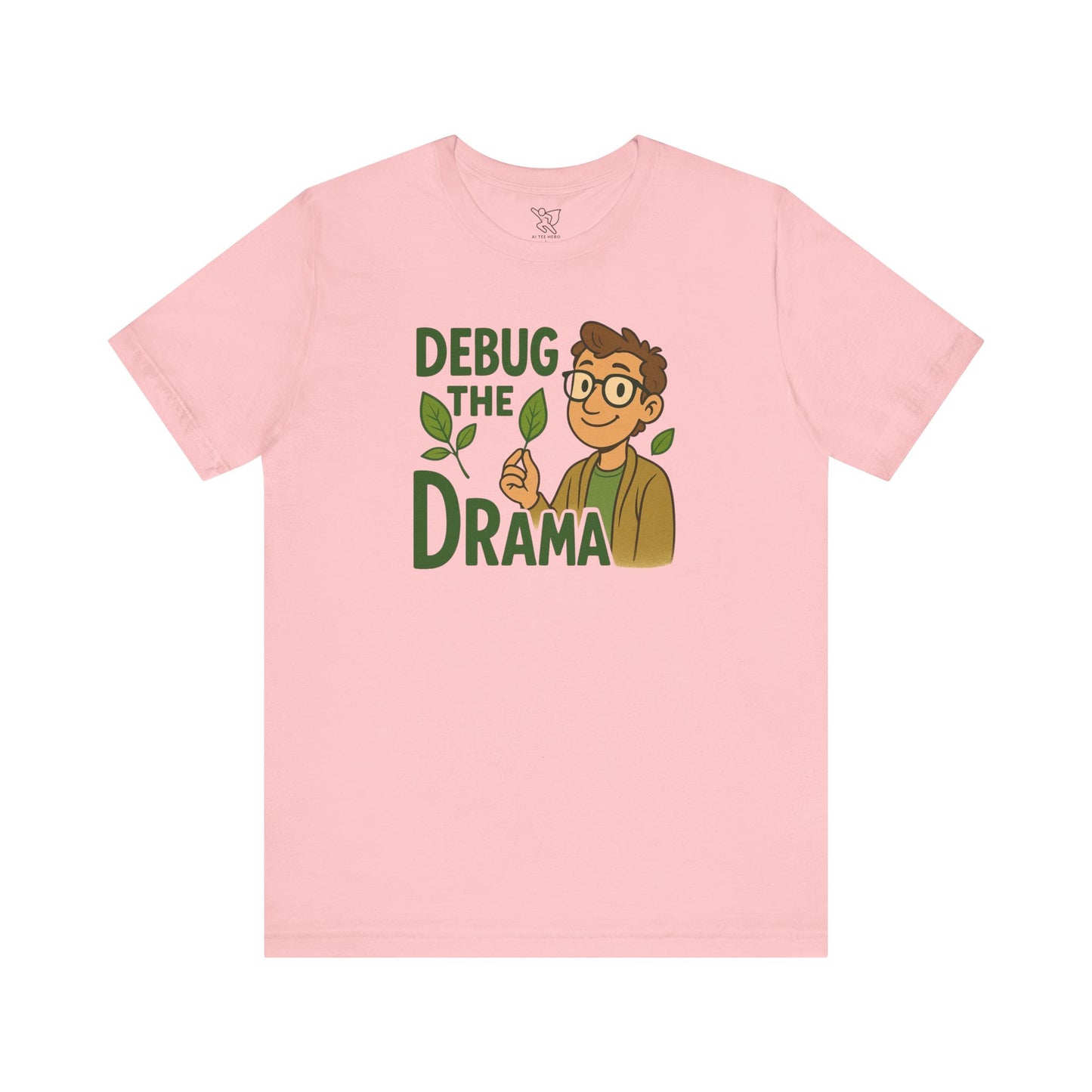 "Debug the Drama" Unisex Short Sleeve Tee, Funny Graphic Tee, Casual Wear, Eco-Friendly Tee, Gift for Plant Lovers, Gift for Friends