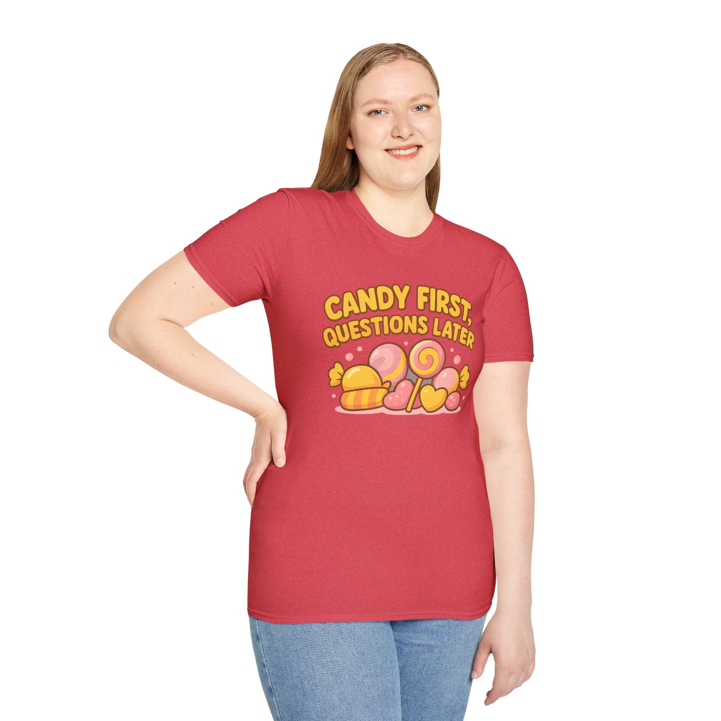 "Candy First, Questions Later" Unisex T-Shirt - Playful Graphic Tee, Fun Gift for Candy Lovers, Perfect for Parties, Quirky Fashion