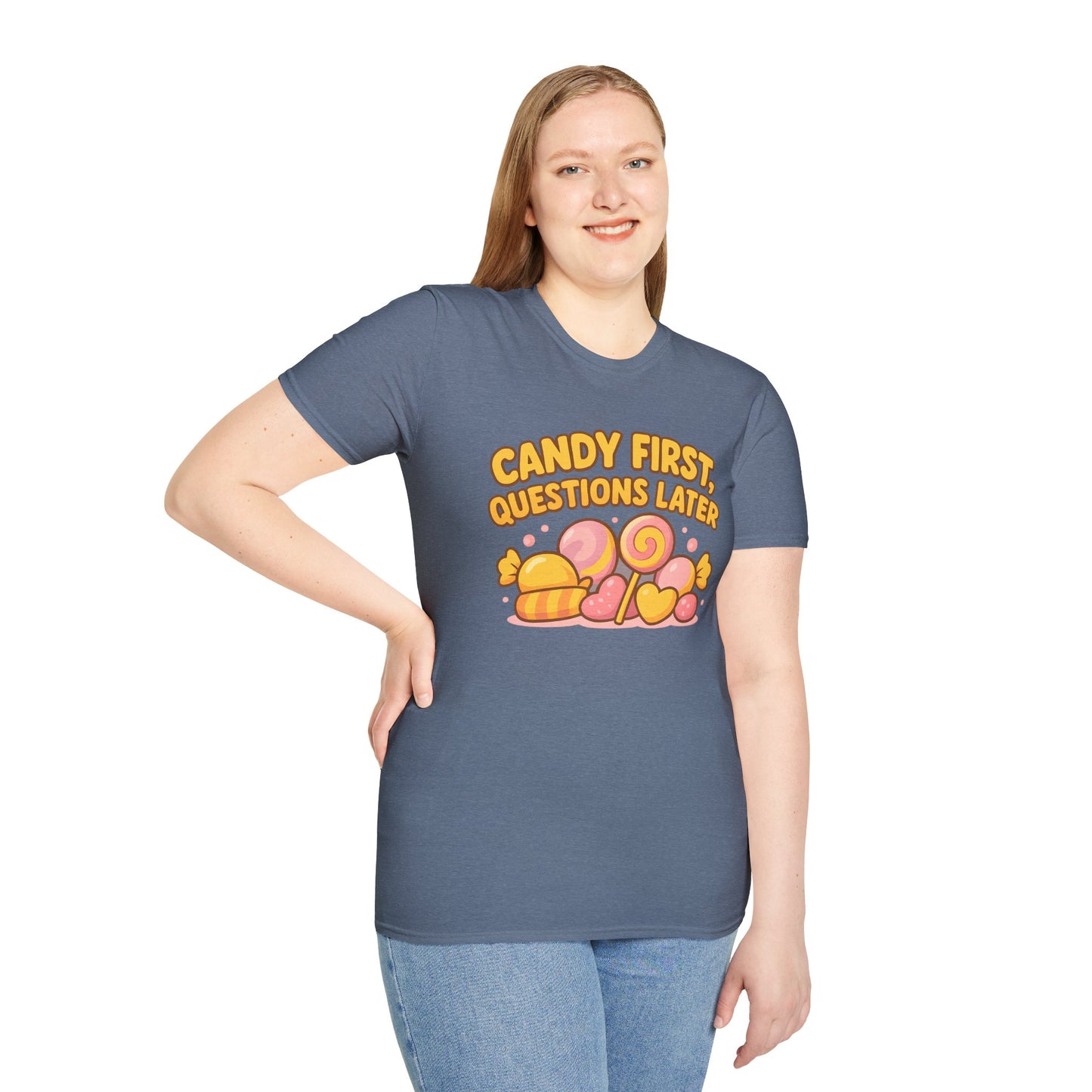 "Candy First, Questions Later" Unisex T-Shirt - Playful Graphic Tee, Fun Gift for Candy Lovers, Perfect for Parties, Quirky Fashion