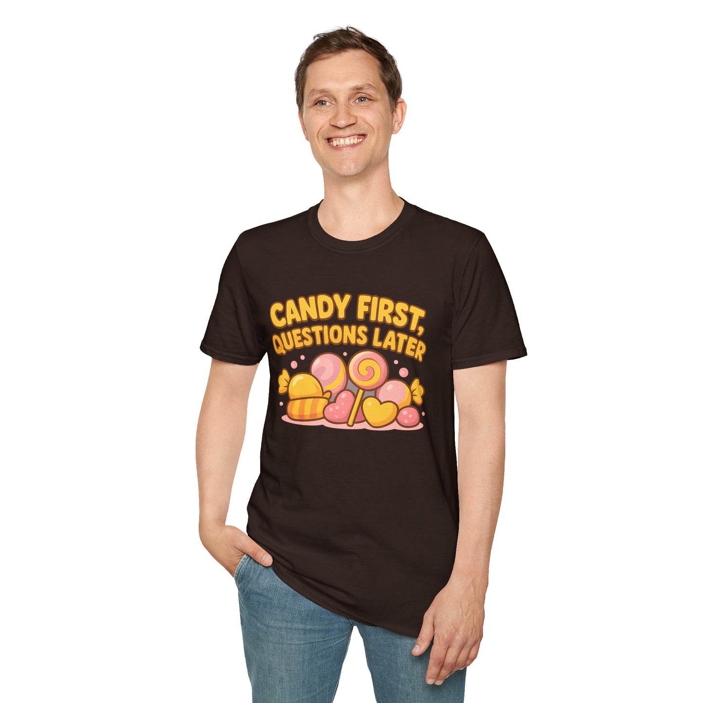 "Candy First, Questions Later" Unisex T-Shirt - Playful Graphic Tee, Fun Gift for Candy Lovers, Perfect for Parties, Quirky Fashion