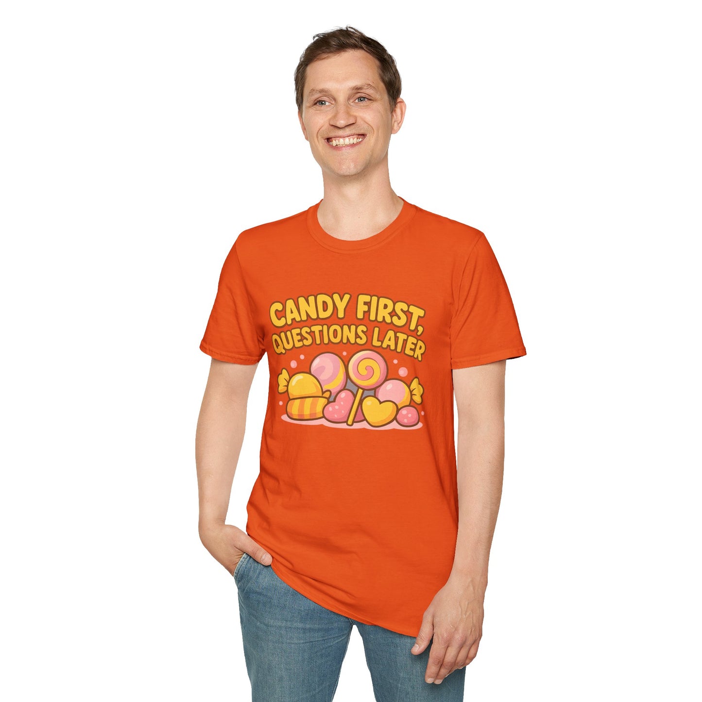 "Candy First, Questions Later" Unisex T-Shirt - Playful Graphic Tee, Fun Gift for Candy Lovers, Perfect for Parties, Quirky Fashion