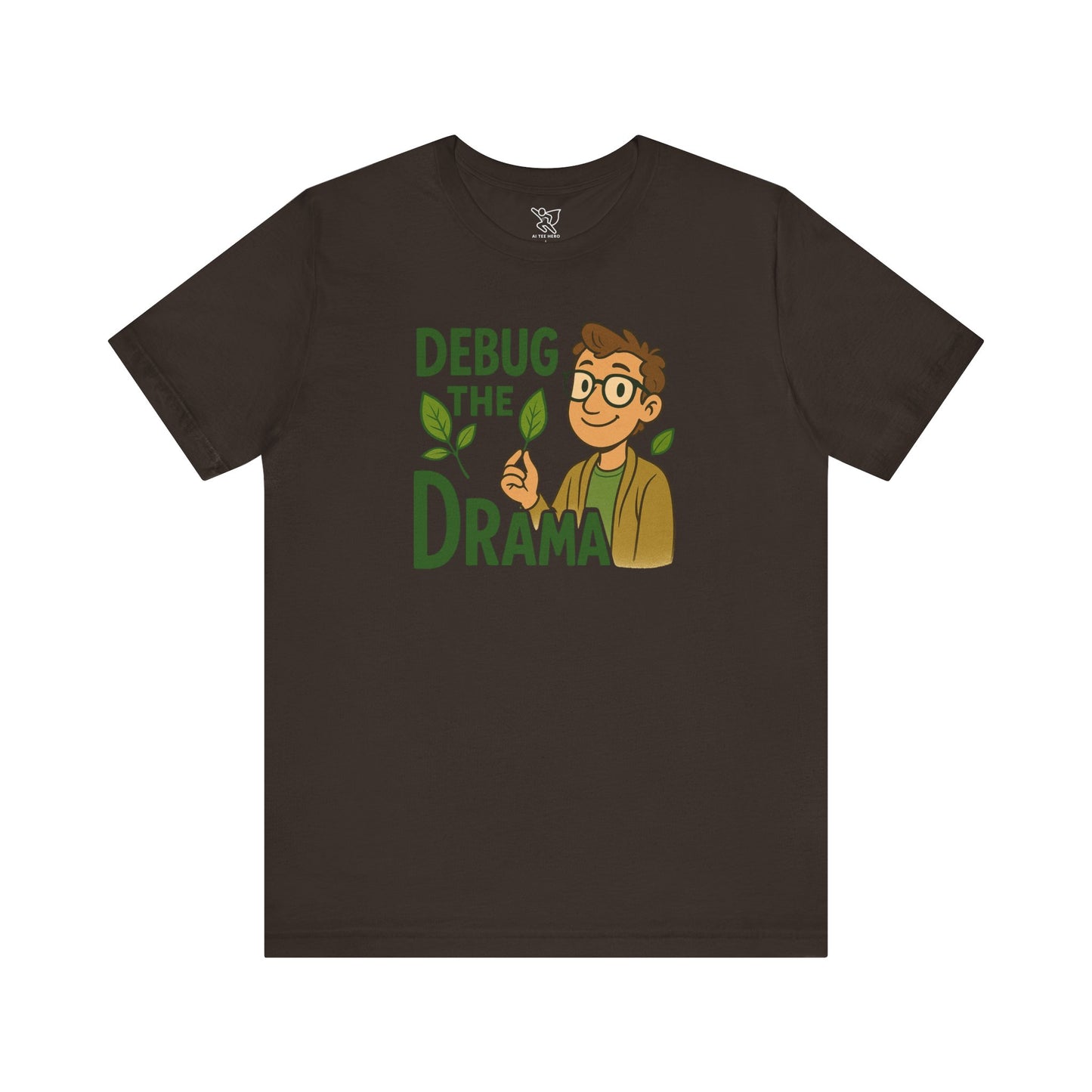 "Debug the Drama" Unisex Short Sleeve Tee, Funny Graphic Tee, Casual Wear, Eco-Friendly Tee, Gift for Plant Lovers, Gift for Friends