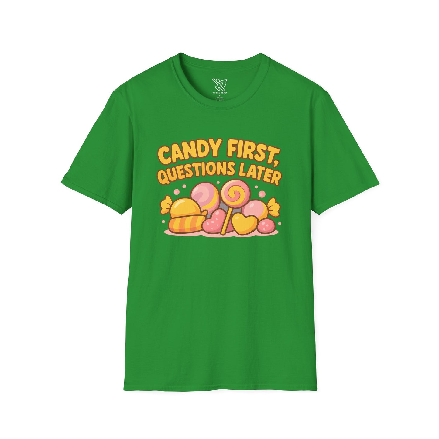 "Candy First, Questions Later" Unisex T-Shirt - Playful Graphic Tee, Fun Gift for Candy Lovers, Perfect for Parties, Quirky Fashion