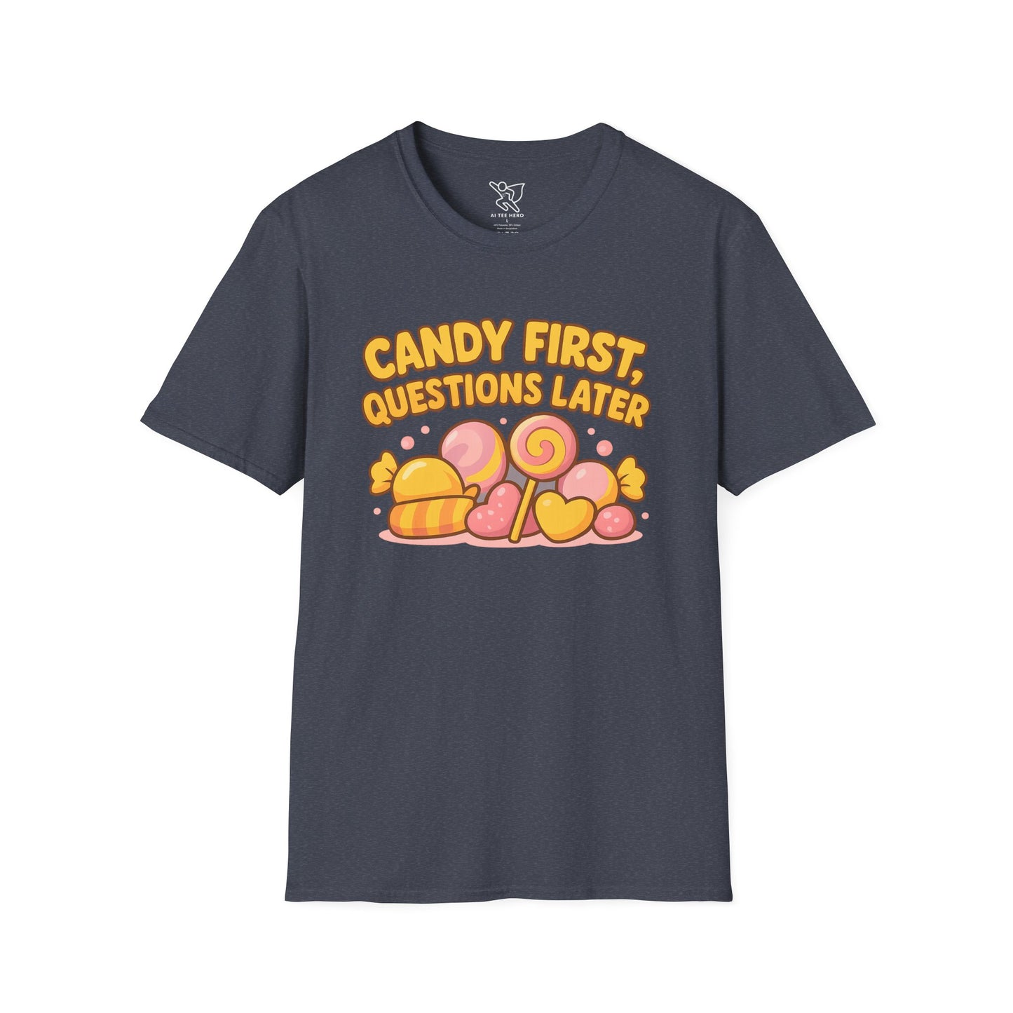 "Candy First, Questions Later" Unisex T-Shirt - Playful Graphic Tee, Fun Gift for Candy Lovers, Perfect for Parties, Quirky Fashion