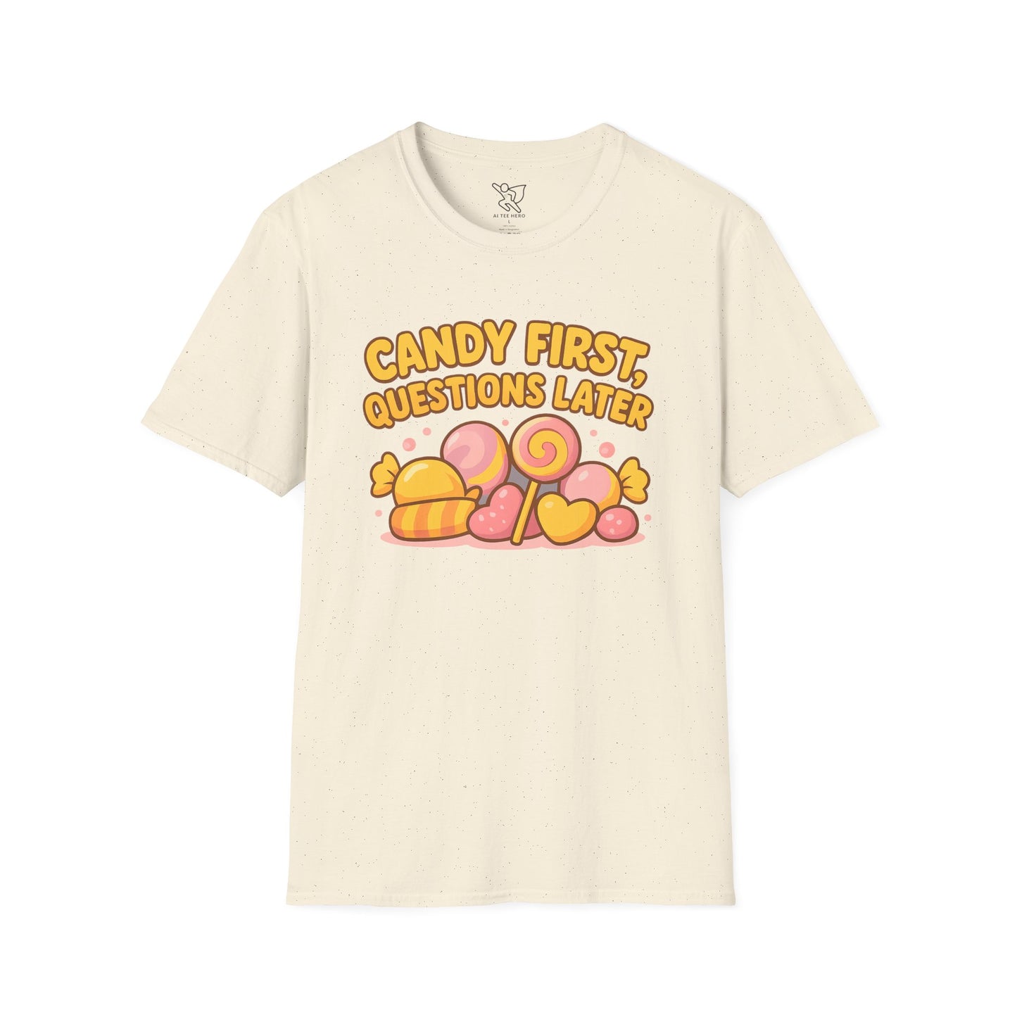 "Candy First, Questions Later" Unisex T-Shirt - Playful Graphic Tee, Fun Gift for Candy Lovers, Perfect for Parties, Quirky Fashion