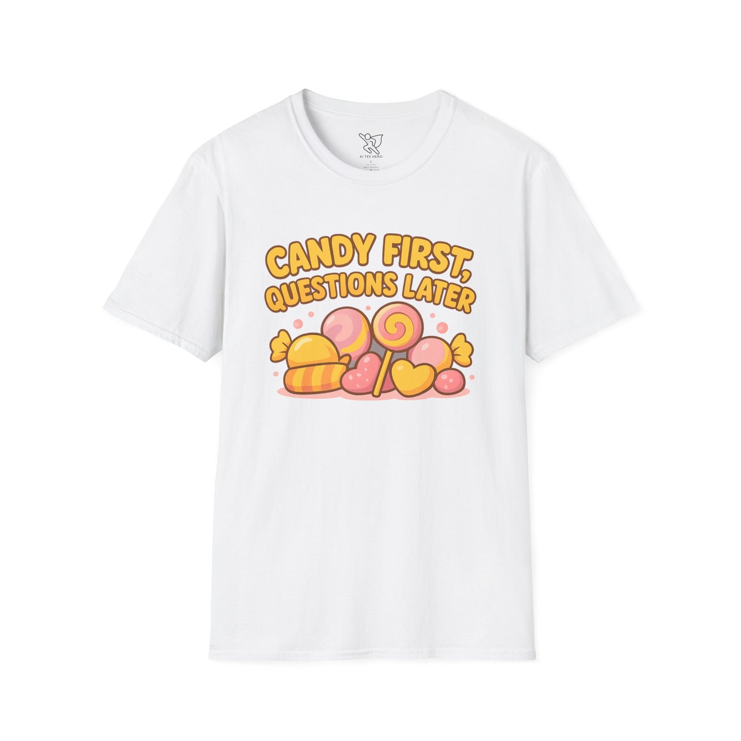 "Candy First, Questions Later" Unisex T-Shirt - Playful Graphic Tee, Fun Gift for Candy Lovers, Perfect for Parties, Quirky Fashion