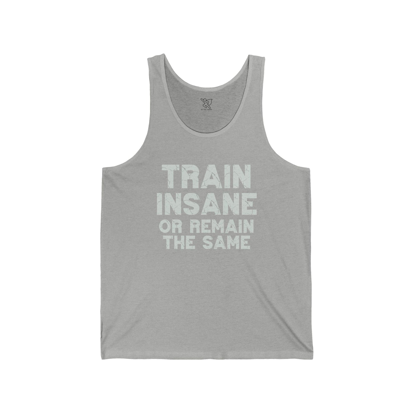 "Train Insane or Remain the Same" CW2 - Gray Unisex Fitness Motivational Tank Gym Workout Shirt, Fitness Top, Casual Summer Wear, Gift for Athletes