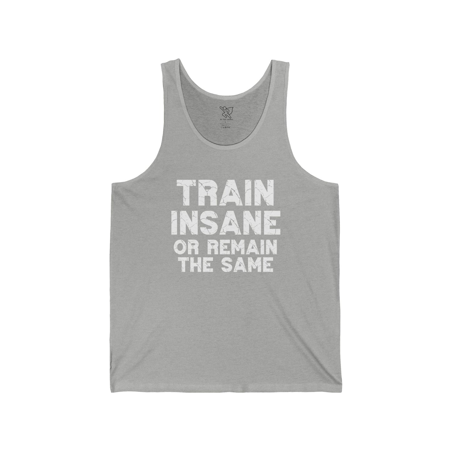 "Train Insane or Remain the Same" CW3 - White Unisex Fitness Motivational Tank Gym Workout Shirt, Fitness Top, Casual Summer Wear, Gift for Athletes