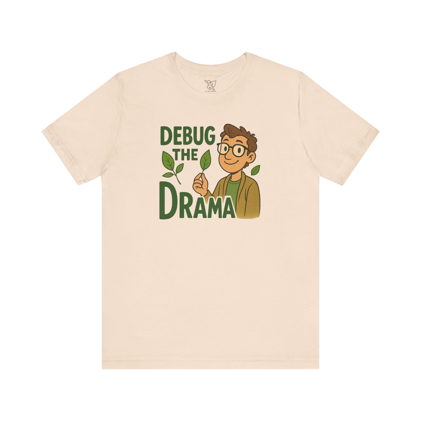"Debug the Drama" Unisex Short Sleeve Tee, Funny Graphic Tee, Casual Wear, Eco-Friendly Tee, Gift for Plant Lovers, Gift for Friends