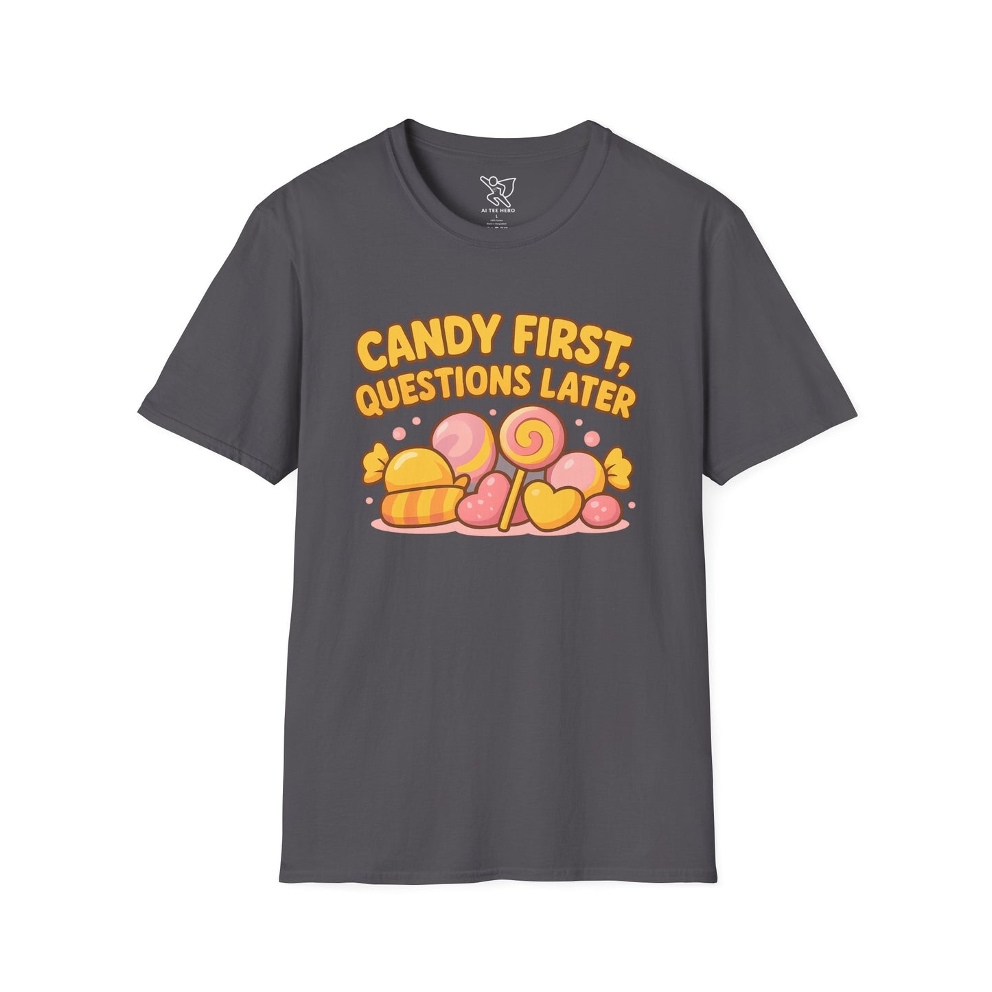 "Candy First, Questions Later" Unisex T-Shirt - Playful Graphic Tee, Fun Gift for Candy Lovers, Perfect for Parties, Quirky Fashion