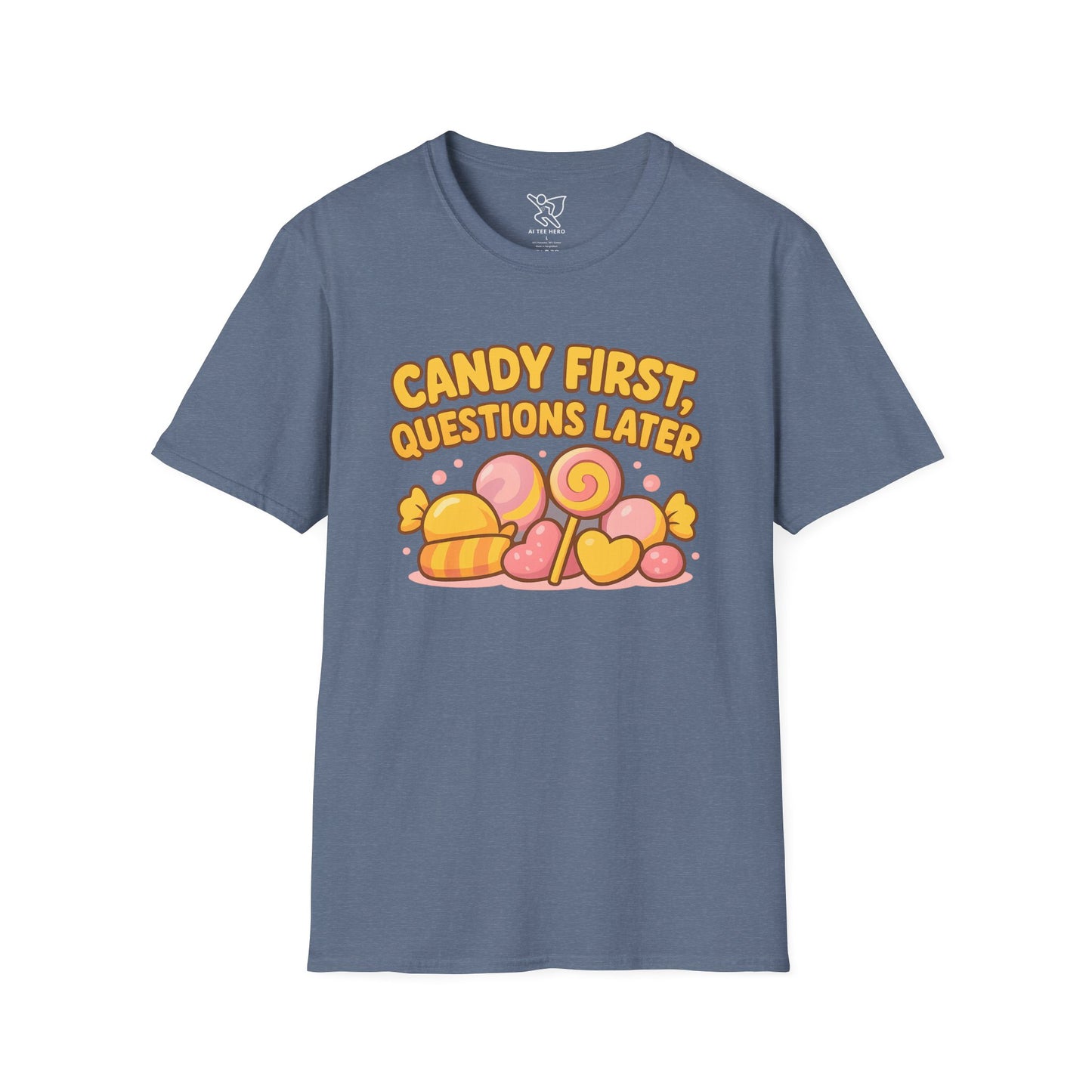 "Candy First, Questions Later" Unisex T-Shirt - Playful Graphic Tee, Fun Gift for Candy Lovers, Perfect for Parties, Quirky Fashion