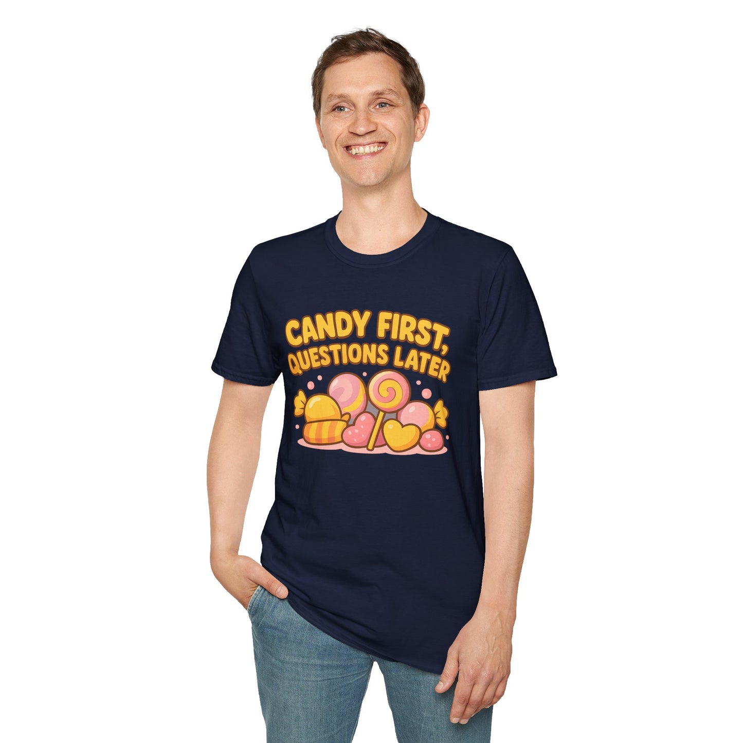 "Candy First, Questions Later" Unisex T-Shirt - Playful Graphic Tee, Fun Gift for Candy Lovers, Perfect for Parties, Quirky Fashion