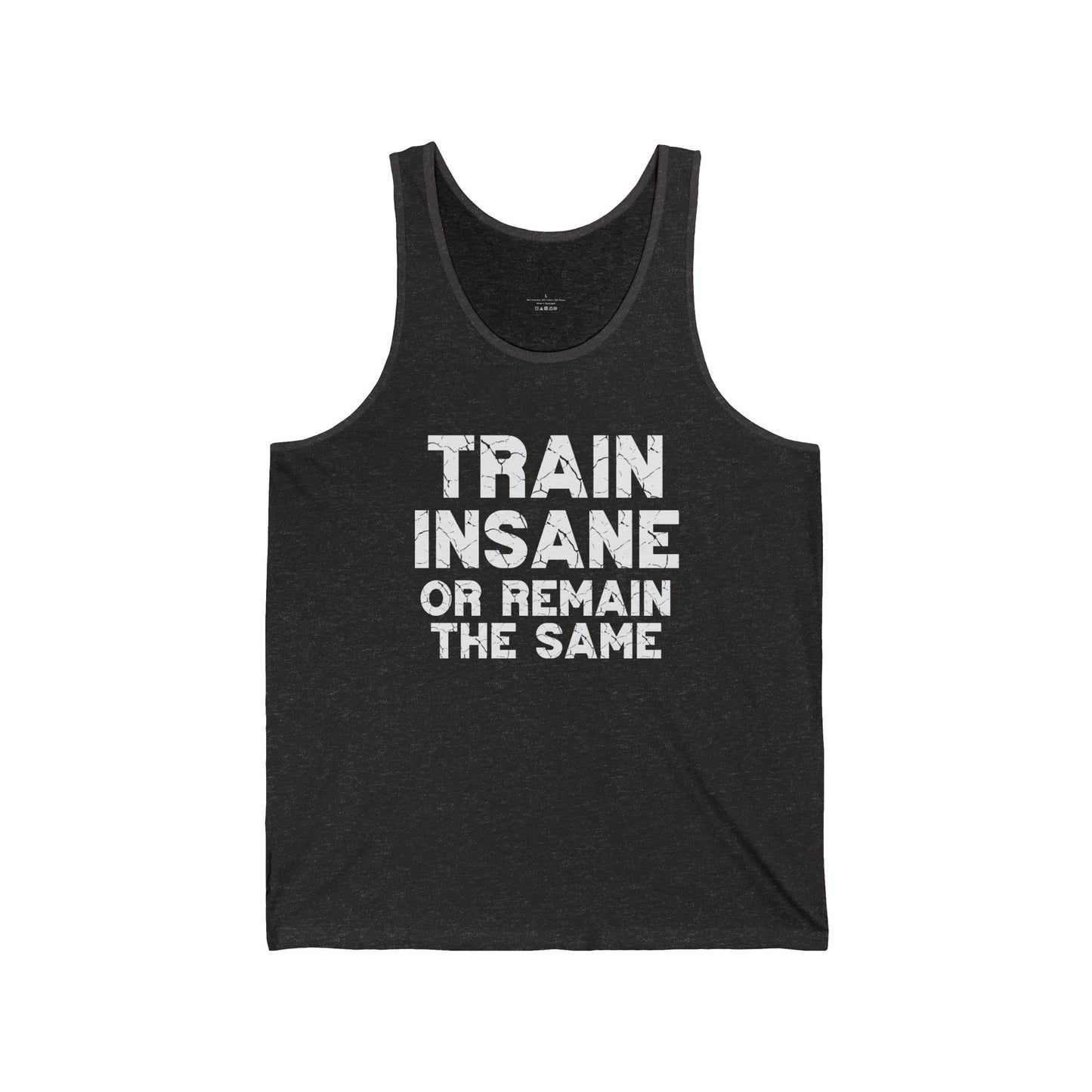 "Train Insane or Remain the Same" CW3 - White Unisex Fitness Motivational Tank Gym Workout Shirt, Fitness Top, Casual Summer Wear, Gift for Athletes