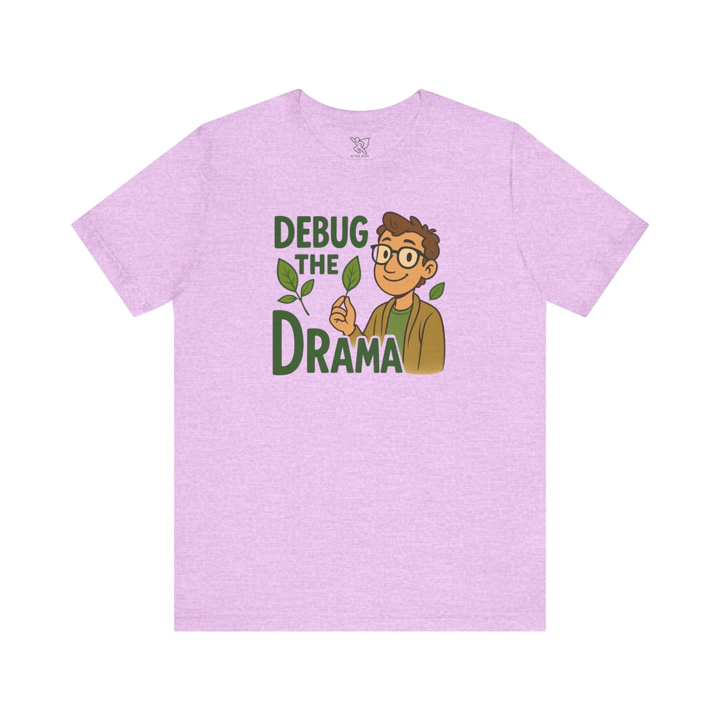 "Debug the Drama" Unisex Short Sleeve Tee, Funny Graphic Tee, Casual Wear, Eco-Friendly Tee, Gift for Plant Lovers, Gift for Friends