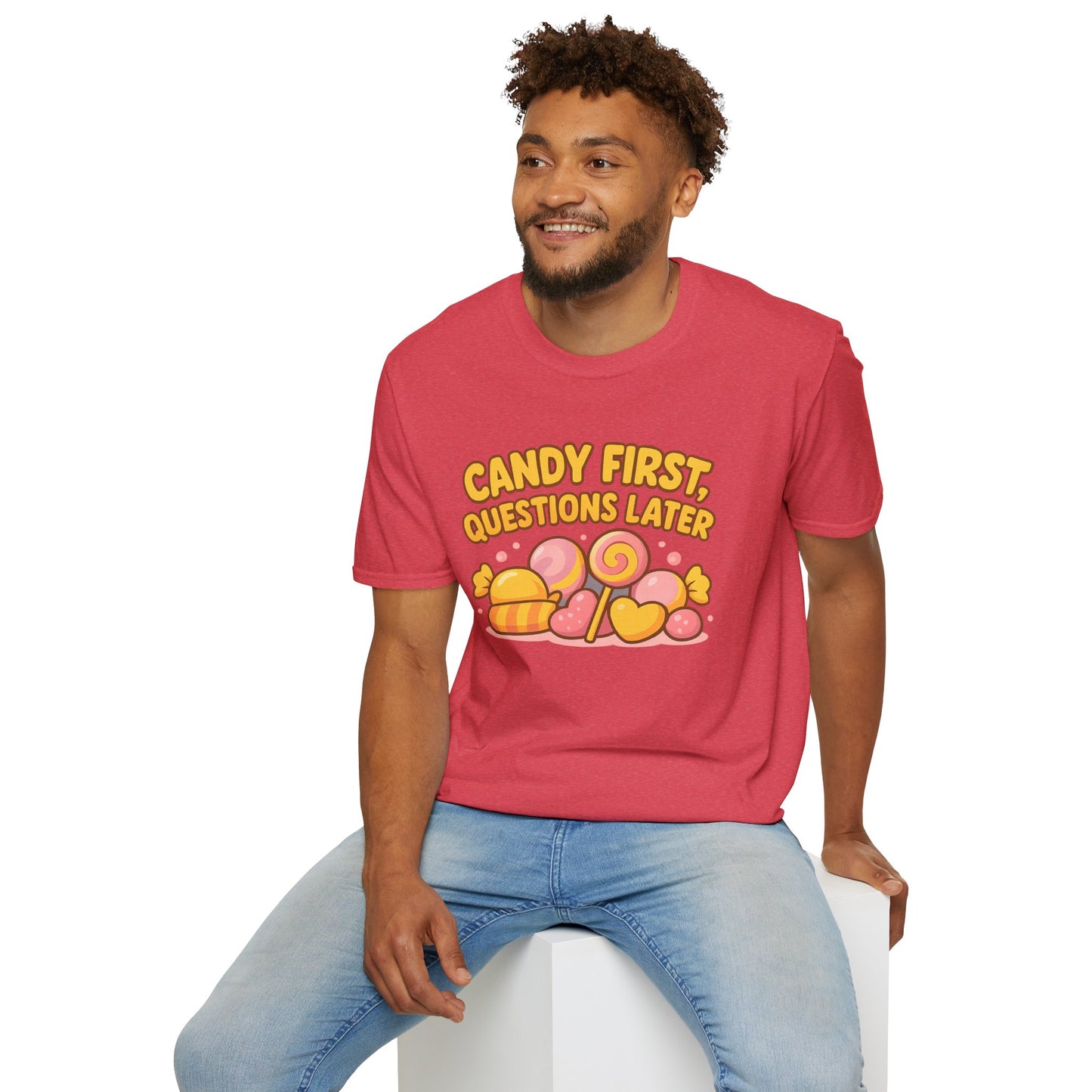"Candy First, Questions Later" Unisex T-Shirt - Playful Graphic Tee, Fun Gift for Candy Lovers, Perfect for Parties, Quirky Fashion
