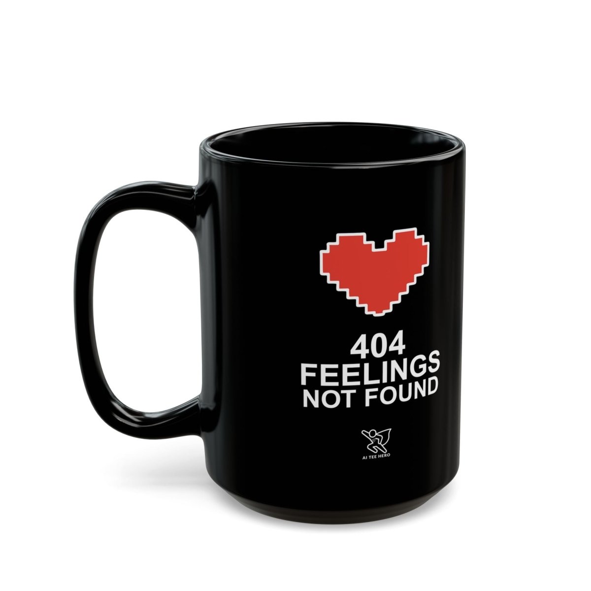 "404 Feelings Not Found" Mug | Funny Black Coffee Cup | Unique Gift for Geeks, Programmers, Tech Lovers, Birthday, Holiday - AI Tee Hero