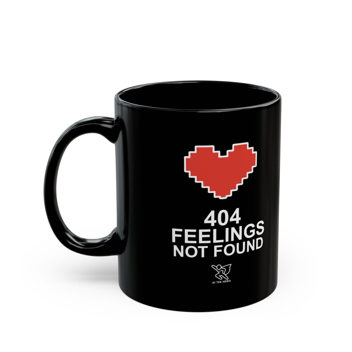 "404 Feelings Not Found" Mug | Funny Black Coffee Cup | Unique Gift for Geeks, Programmers, Tech Lovers, Birthday, Holiday - AI Tee Hero