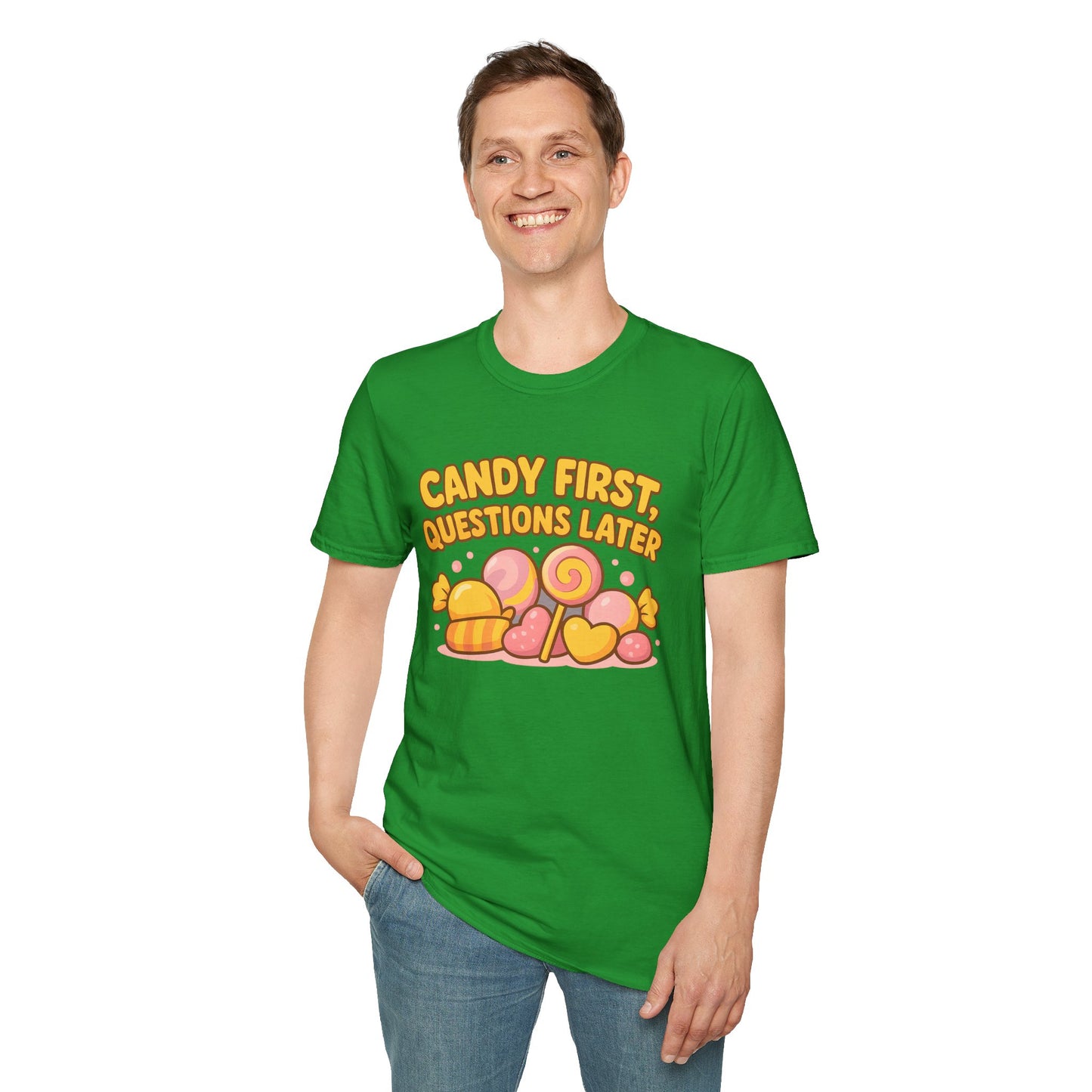"Candy First, Questions Later" Unisex T-Shirt - Playful Graphic Tee, Fun Gift for Candy Lovers, Perfect for Parties, Quirky Fashion