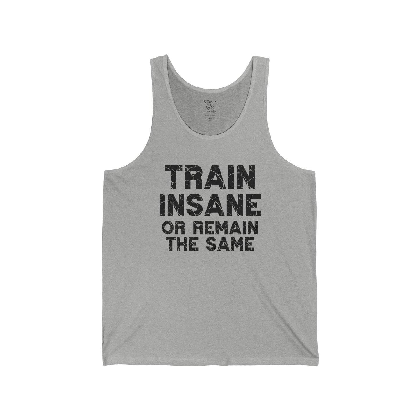 "Train Insane or Remain the Same" CW1 - Black Unisex Fitness Motivational Tank Gym Workout Shirt, Fitness Top, Casual Summer Wear, Gift for Athletes
