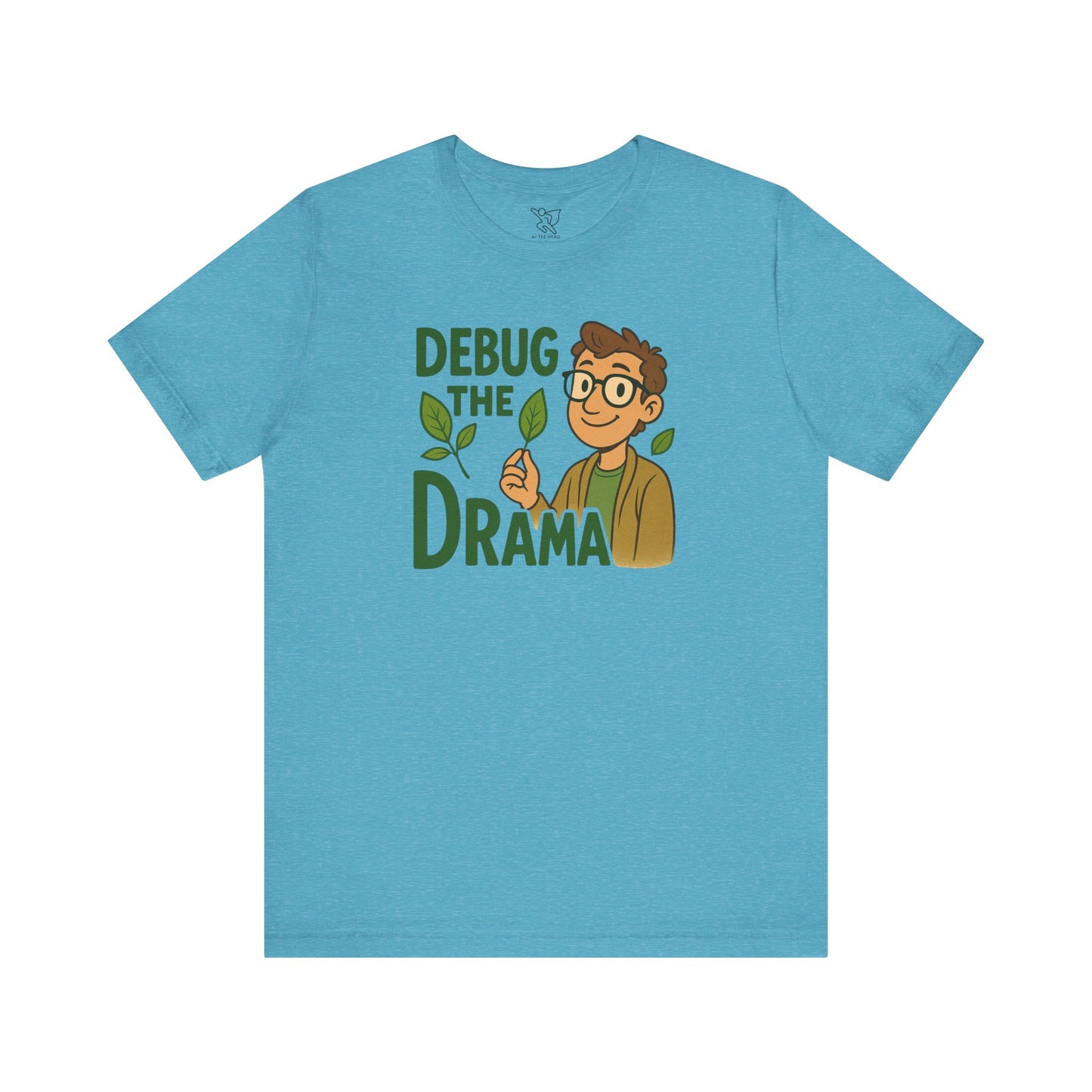 "Debug the Drama" Unisex Short Sleeve Tee, Funny Graphic Tee, Casual Wear, Eco-Friendly Tee, Gift for Plant Lovers, Gift for Friends