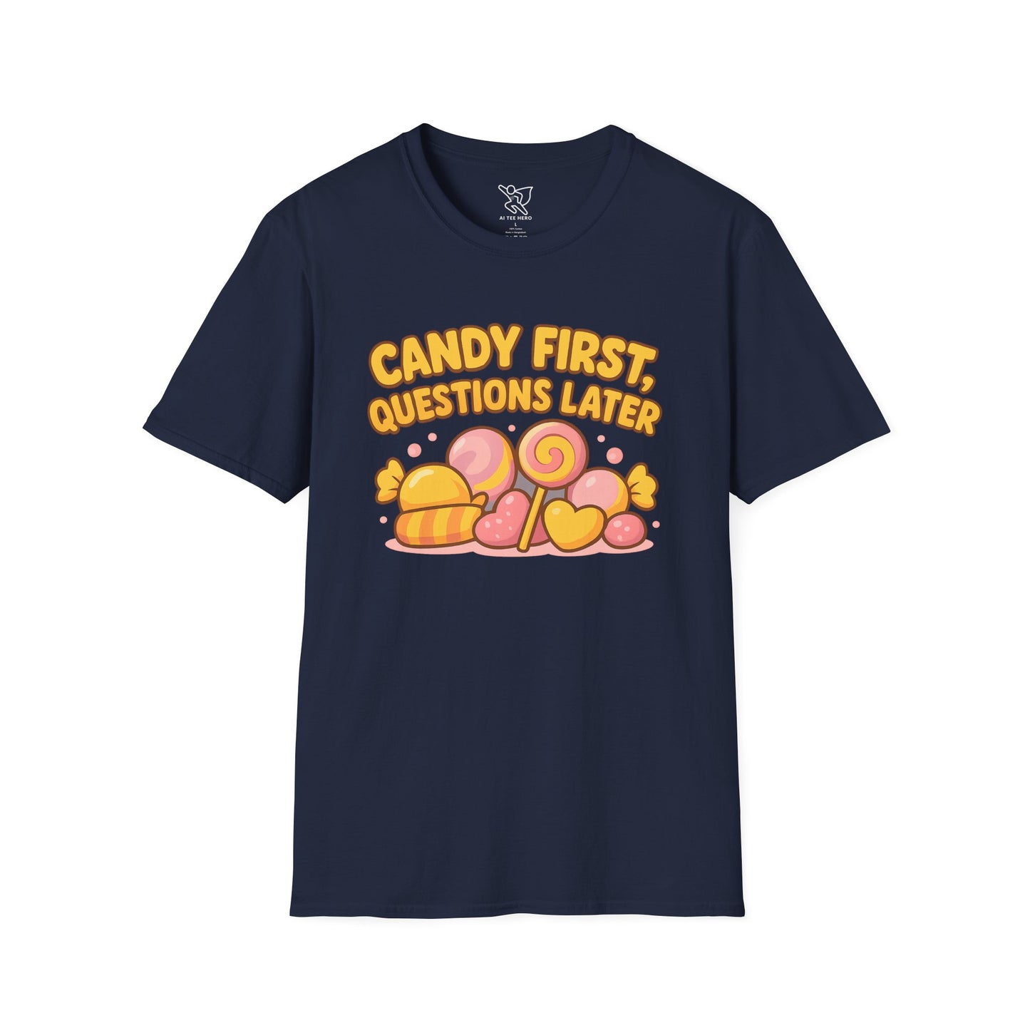 "Candy First, Questions Later" Unisex T-Shirt - Playful Graphic Tee, Fun Gift for Candy Lovers, Perfect for Parties, Quirky Fashion