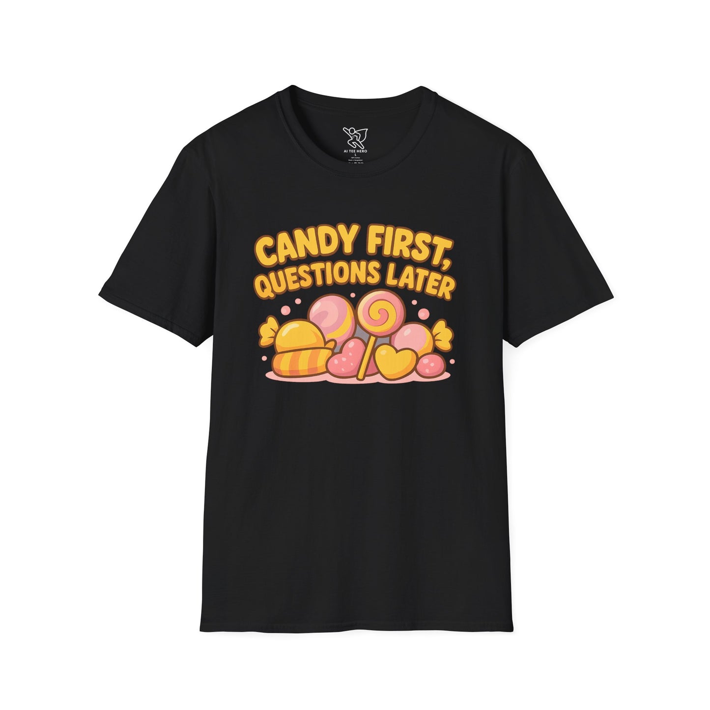 "Candy First, Questions Later" Unisex T-Shirt - Playful Graphic Tee, Fun Gift for Candy Lovers, Perfect for Parties, Quirky Fashion
