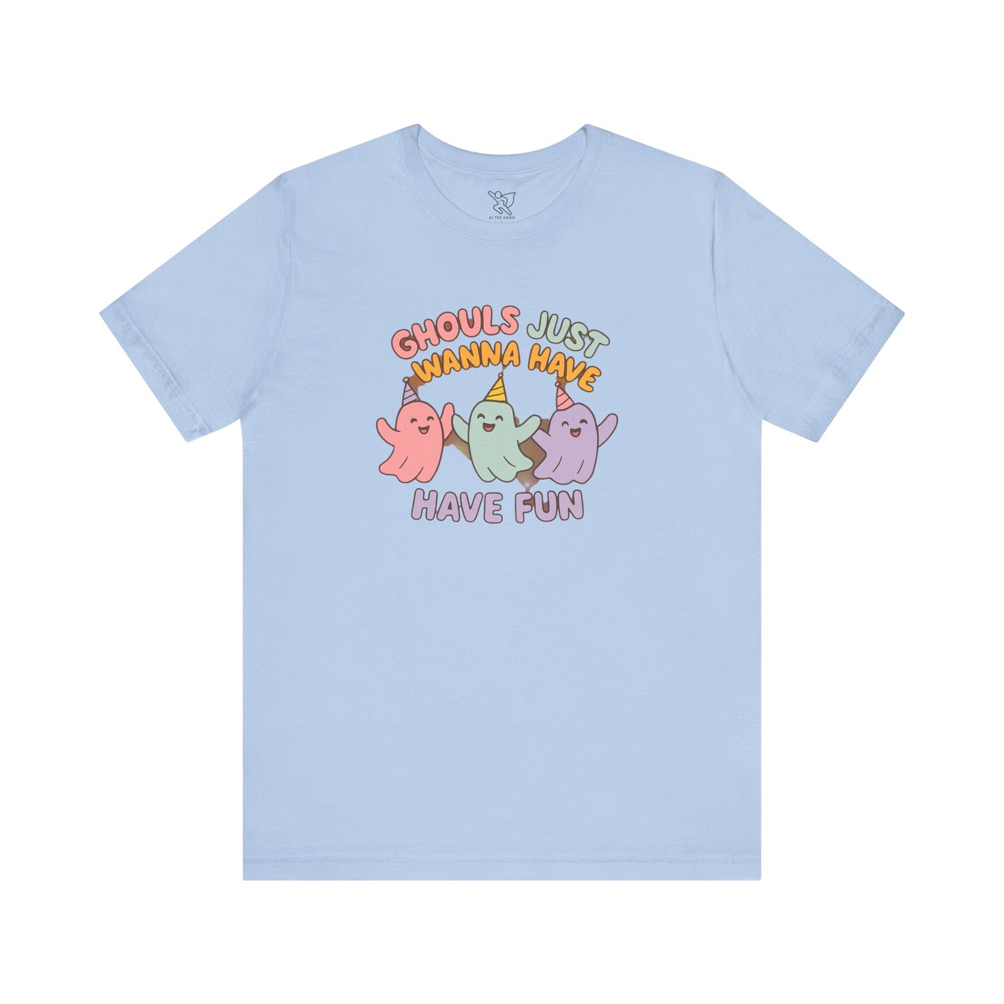 "Ghouls Just Wanna Have Fun" T-Shirt for Halloween, Unisex Graphic Shirt, Cute Ghosts Tee, Casual Wear, Gift for Friends