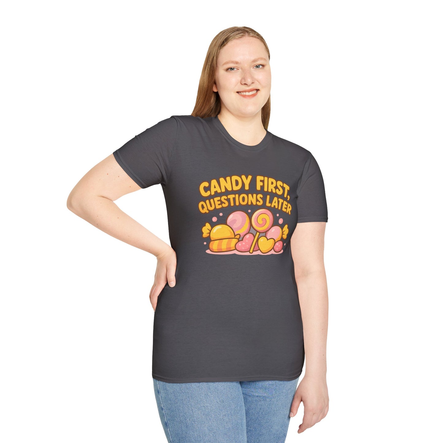 "Candy First, Questions Later" Unisex T-Shirt - Playful Graphic Tee, Fun Gift for Candy Lovers, Perfect for Parties, Quirky Fashion