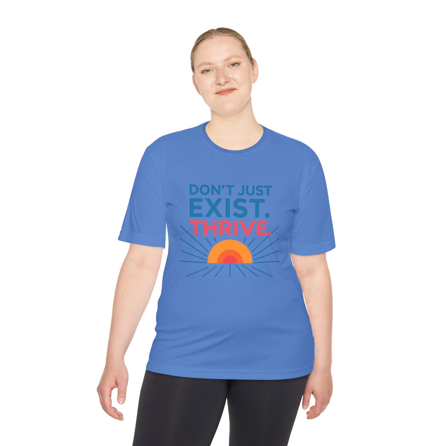 "Don't Just Exist. Thrive" Motivational Unisex Moisture Wicking Tee - Fitness, Workout, Activewear, Inspirational Quotes, Gift for Him/Her
