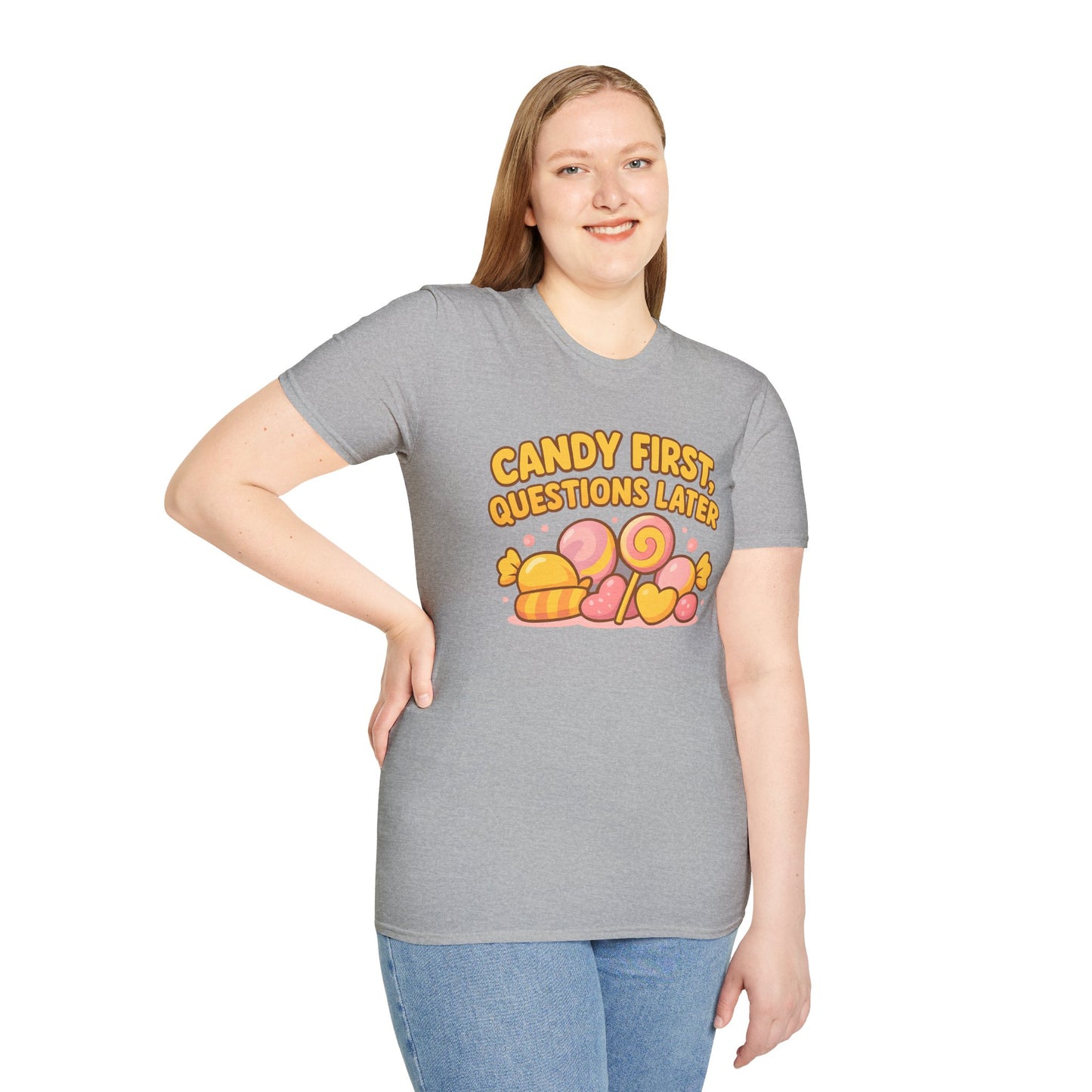 "Candy First, Questions Later" Unisex T-Shirt - Playful Graphic Tee, Fun Gift for Candy Lovers, Perfect for Parties, Quirky Fashion