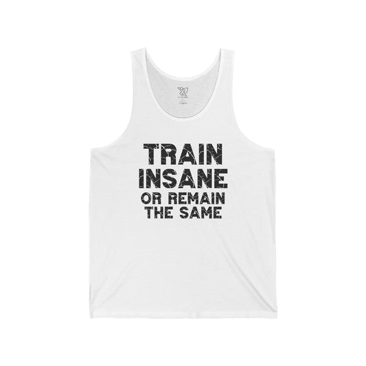 "Train Insane or Remain the Same" CW1 - Black Unisex Fitness Motivational Tank Gym Workout Shirt, Fitness Top, Casual Summer Wear, Gift for Athletes