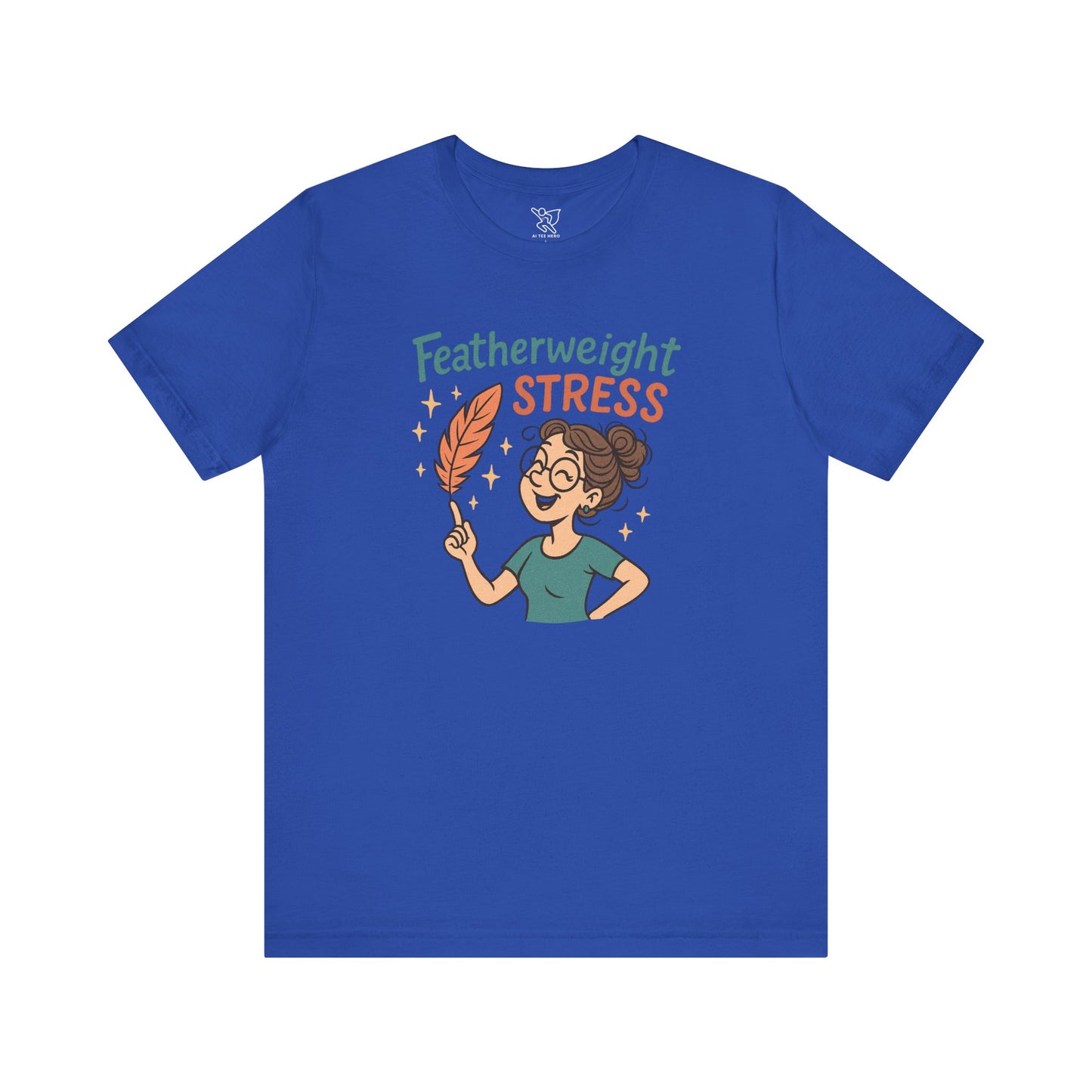 "Featherweight Stress" Unisex Tee, Funny Graphic T-Shirt, Relaxation Shirt, Gift for Mental Health Awareness, Cute Casual Wear