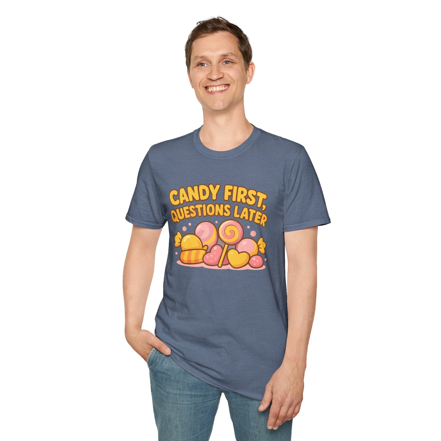 "Candy First, Questions Later" Unisex T-Shirt - Playful Graphic Tee, Fun Gift for Candy Lovers, Perfect for Parties, Quirky Fashion