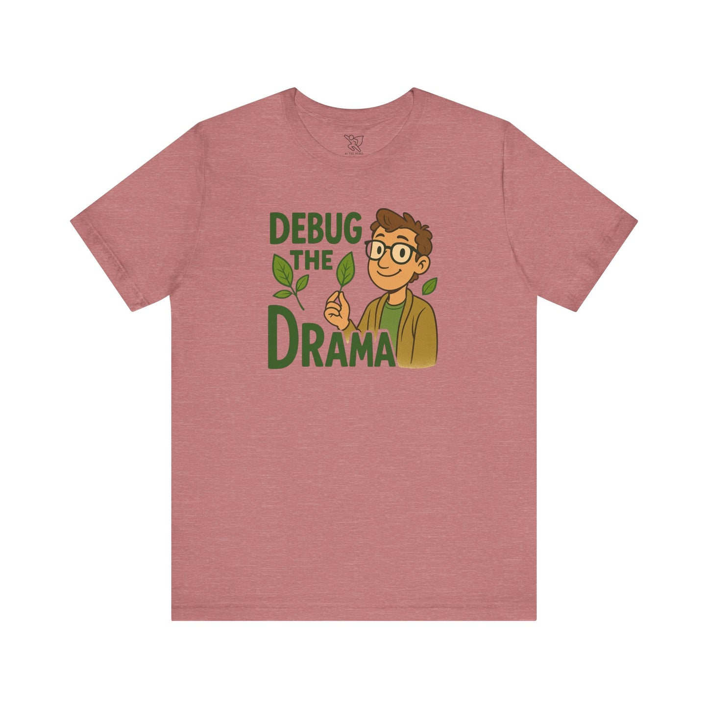 "Debug the Drama" Unisex Short Sleeve Tee, Funny Graphic Tee, Casual Wear, Eco-Friendly Tee, Gift for Plant Lovers, Gift for Friends