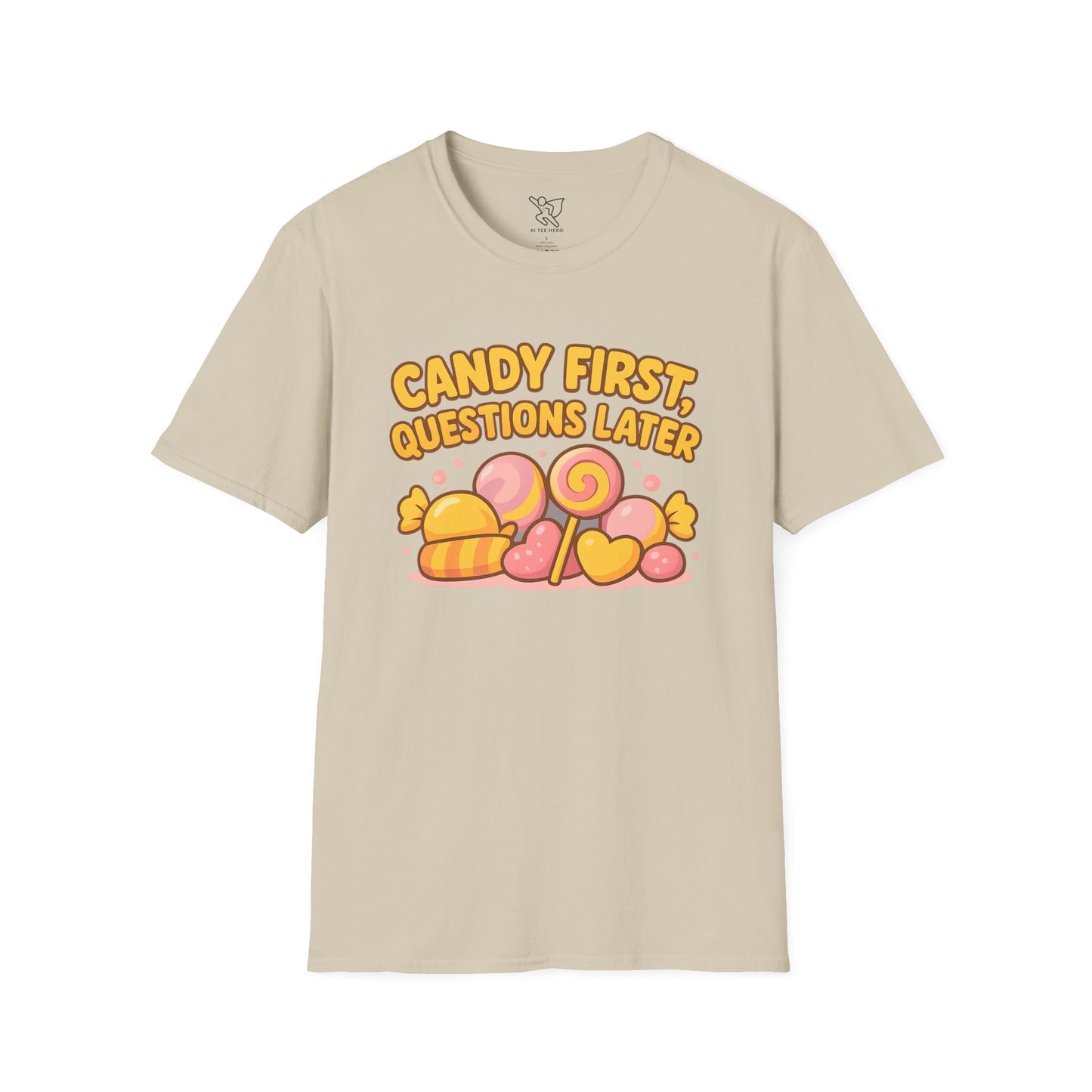 "Candy First, Questions Later" Unisex T-Shirt - Playful Graphic Tee, Fun Gift for Candy Lovers, Perfect for Parties, Quirky Fashion