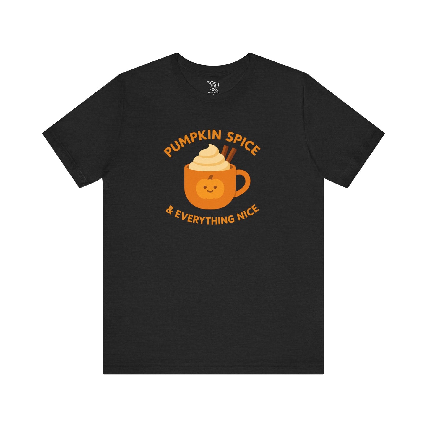 "Pumpkin Spice & Everything Nice" Fall T-Shirt, Autumn Fashion, Cozy Casual Wear, Pumpkin Lovers Gift, Seasonal Apparel