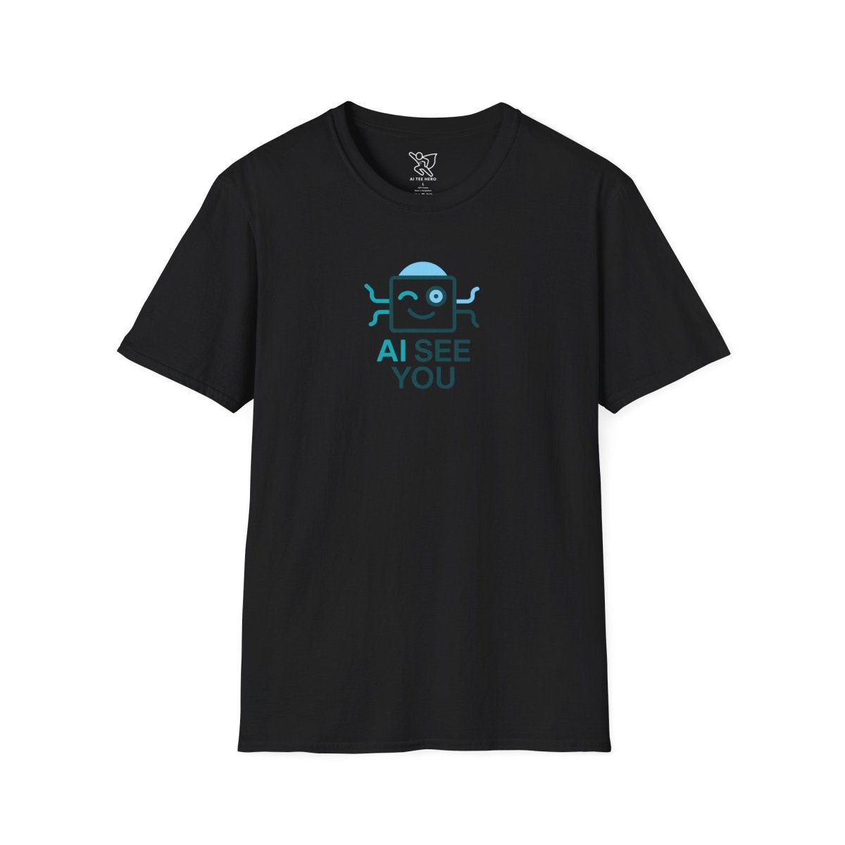 "AI See You" CW2 Digital Era Unisex Statement T-Shirt - Witty AI - Inspired Trendy Apparel for Coders and Tech People - AI Tee Hero