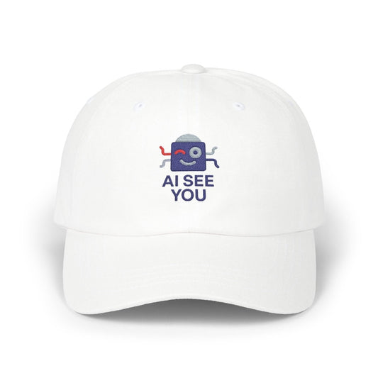 "AI See You" Trendy Dad Cap Tech - Savvy Fashion Casual Wear Accessories Everyday Fashion - AI Tee Hero