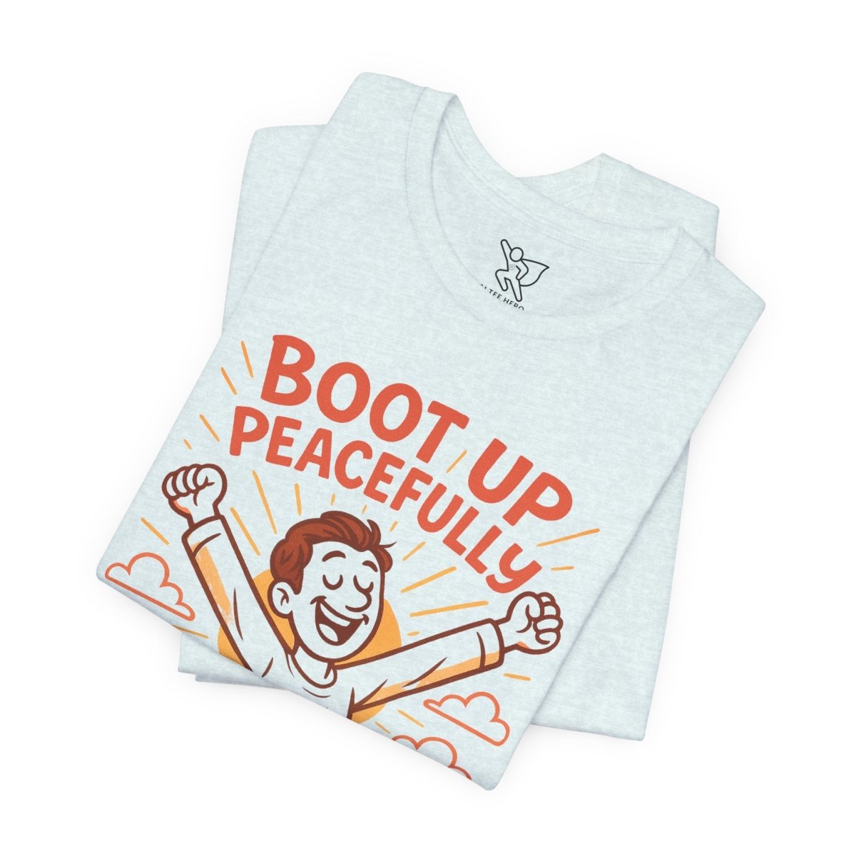 "Boot Up Peacefully" Comfortably Cool Shirt for Tech Lovers, Gift for Gamers, Chill Vibe Style, Relaxed Fit Top - MINDSet Collection - AI Tee Hero