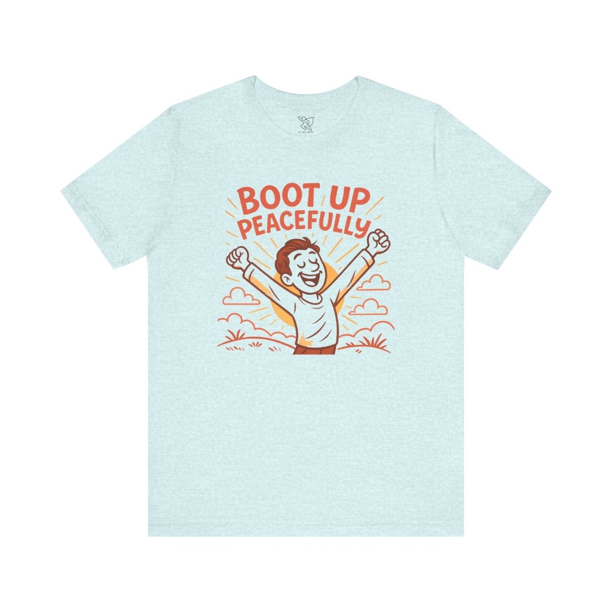 "Boot Up Peacefully" Comfortably Cool Shirt for Tech Lovers, Gift for Gamers, Chill Vibe Style, Relaxed Fit Top - MINDSet Collection - AI Tee Hero