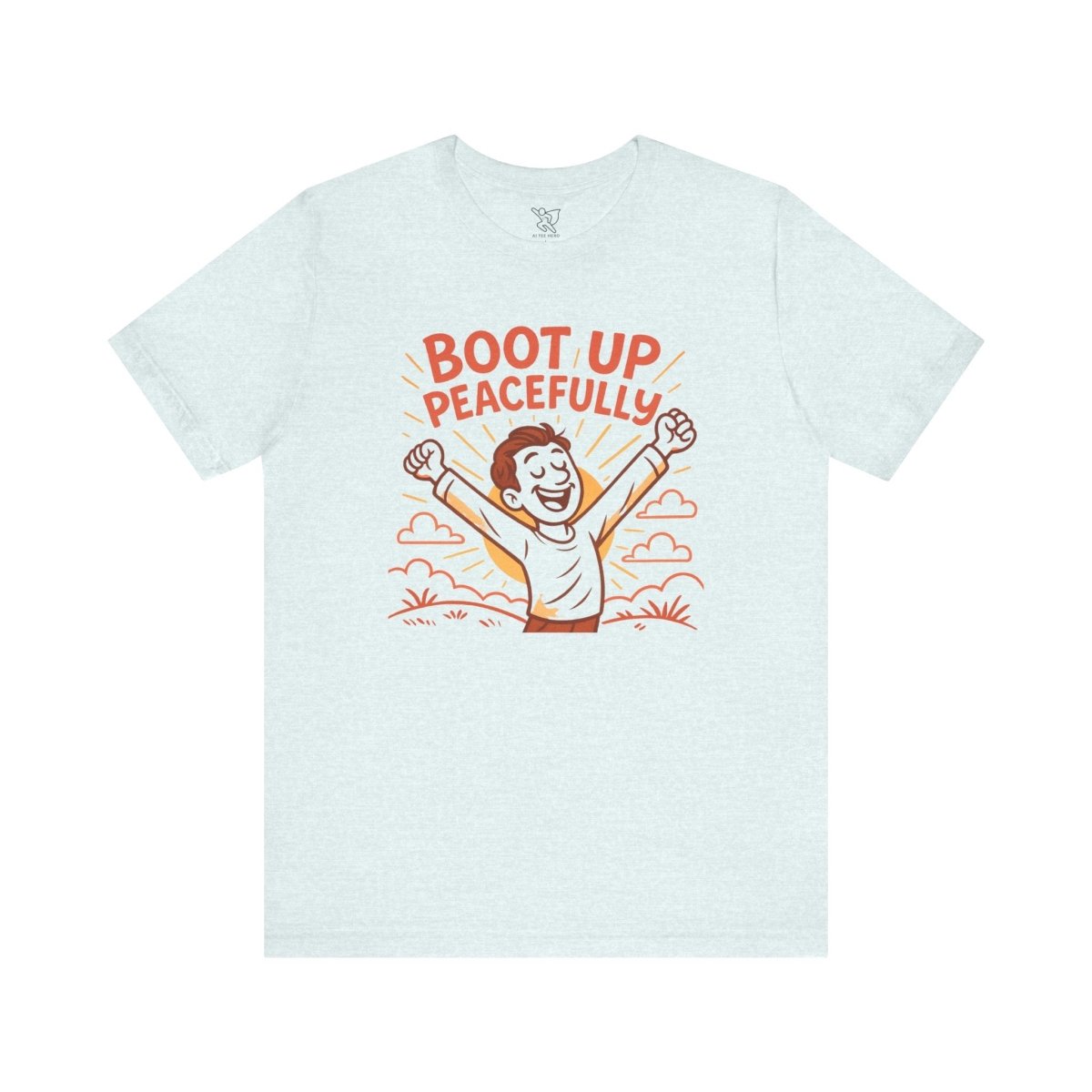 "Boot Up Peacefully" Comfortably Cool Shirt for Tech Lovers, Gift for Gamers, Chill Vibe Style, Relaxed Fit Top - MINDSet Collection - AI Tee Hero