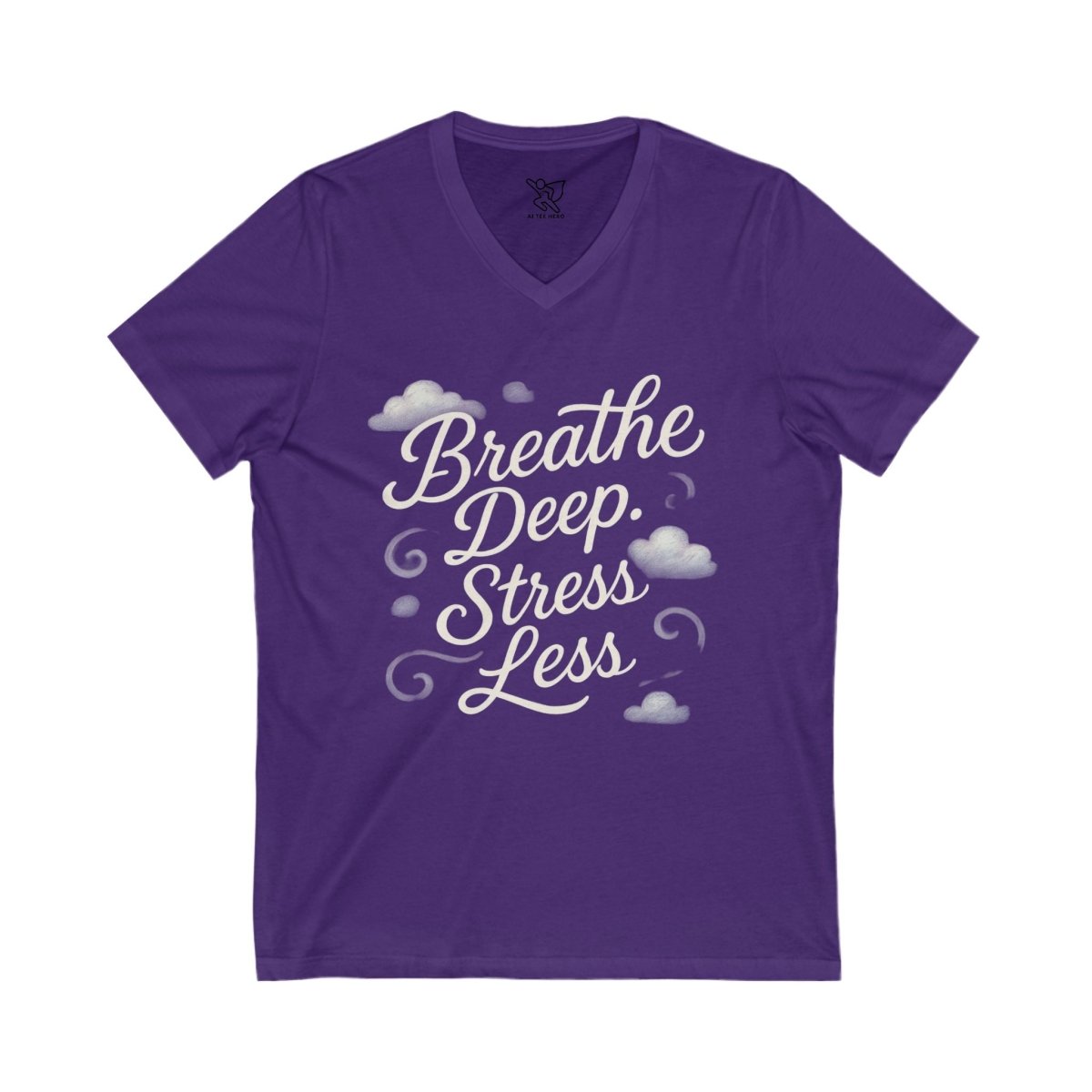 "Breathe Deep, Stress Less" Stress Relief V - Neck Tee - Unisex Shirt, Relaxation Apparel, Self - Care Gift, Mindfulness Top, Casual Wear - AI Tee Hero