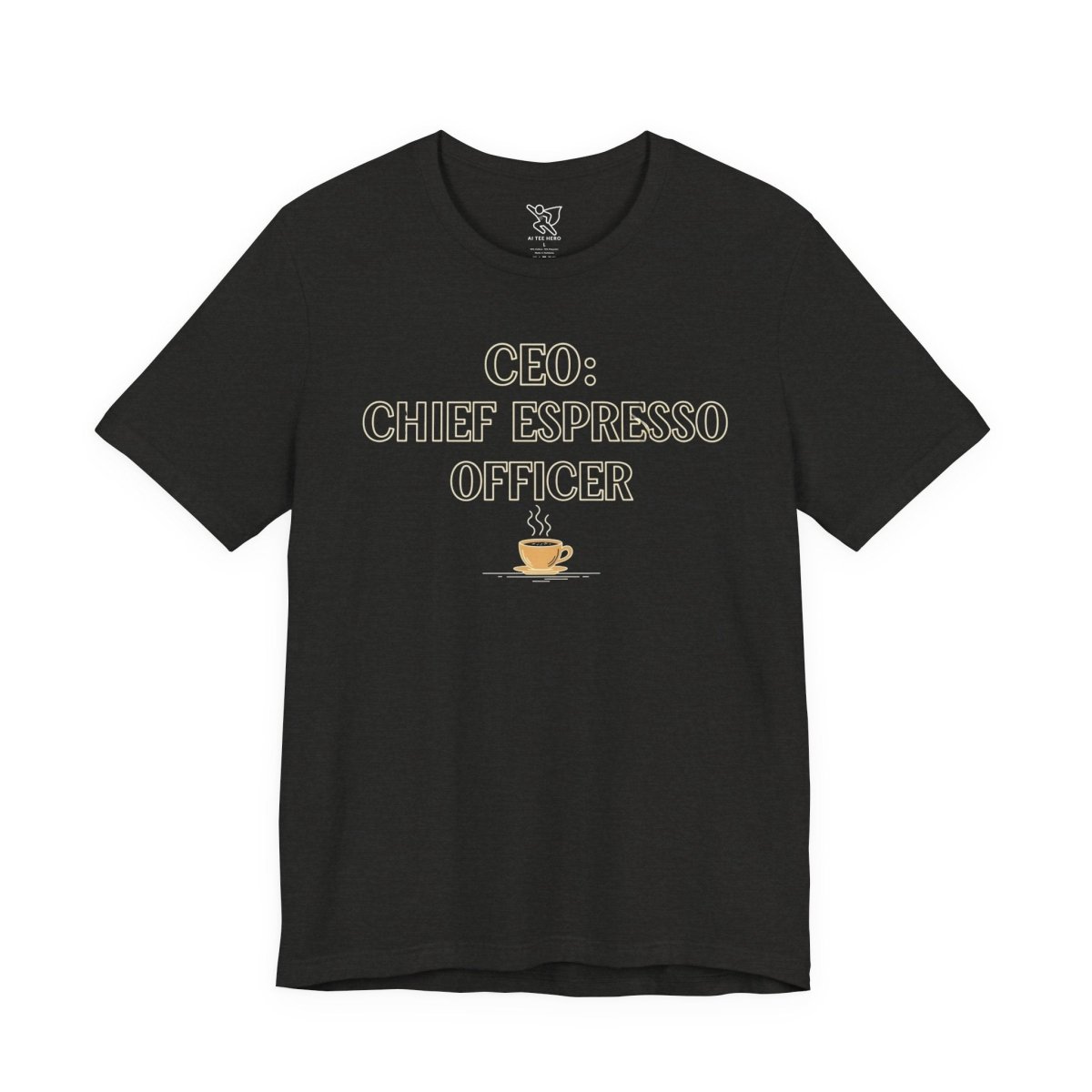 "CEO: Chief Espresso Officer" CW - 1 Unisex Jersey T-Shirt for Baristas, Funny Coffee Shirt for Gifts, Perfect for Birthdays, Coffee Shop Outfits - AI Tee Hero
